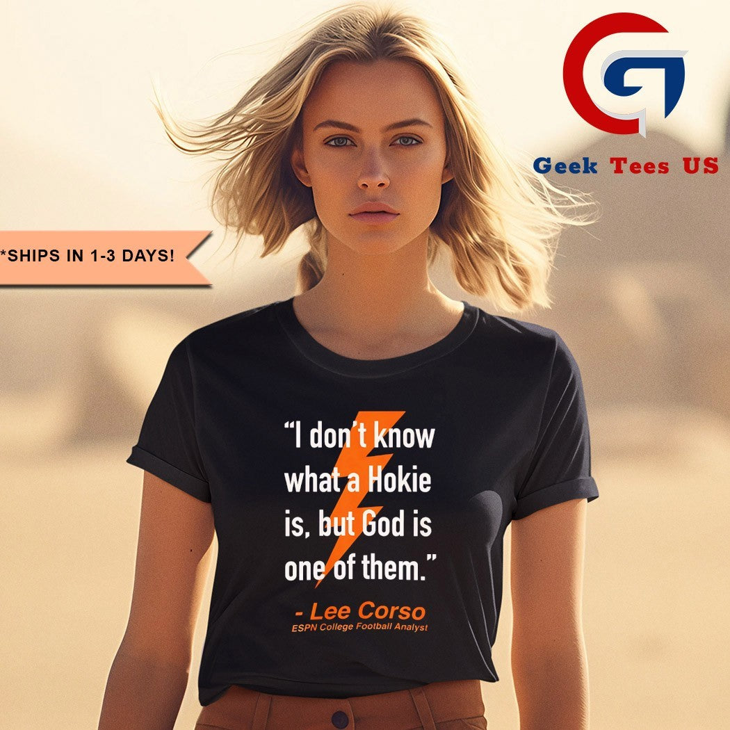 I don’t know what a Hokie is but God is one of them said Lee Corso shirt