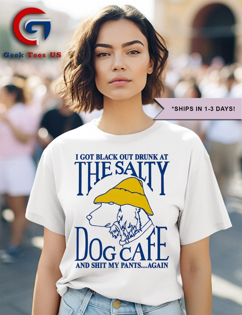 I got black out drunk at the dog cafe and shit my pants again shirt