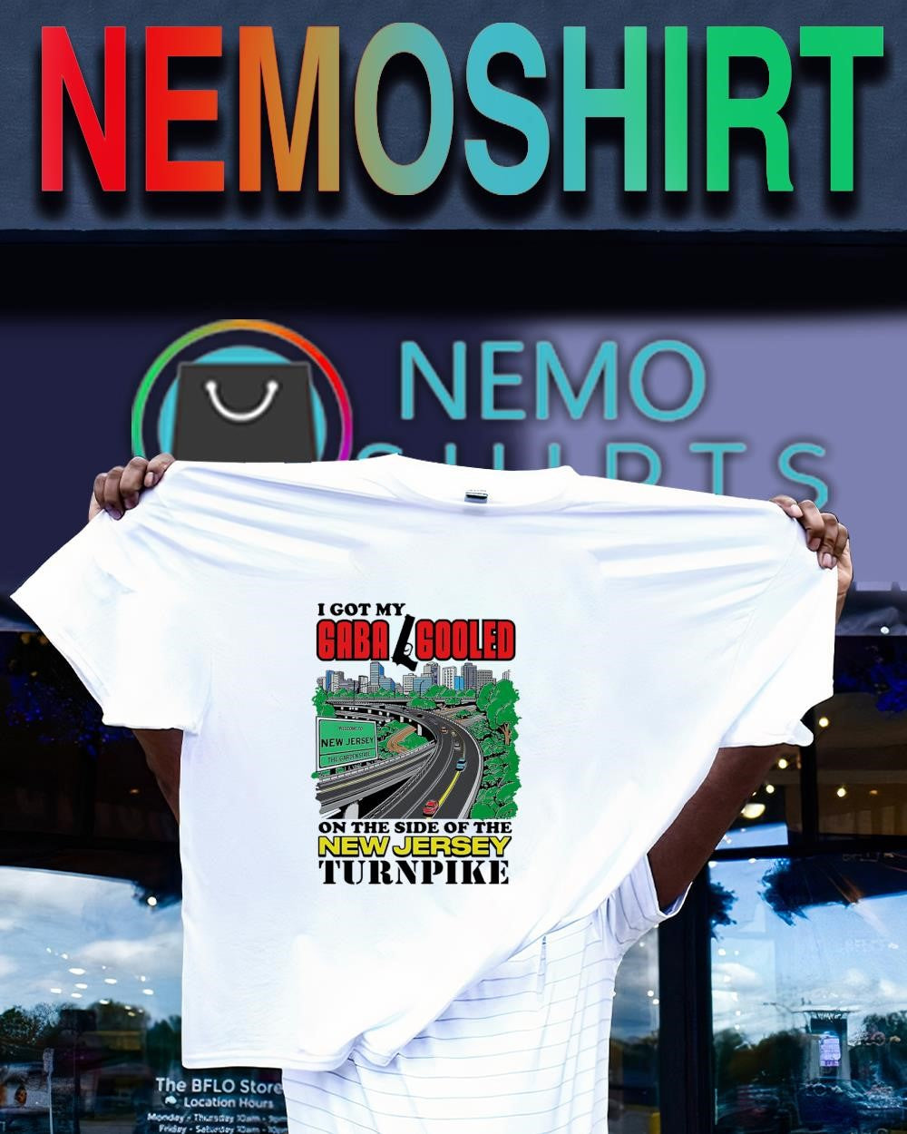 I got my gaba gooled on the side of the new jersey turnpike graphic shirt