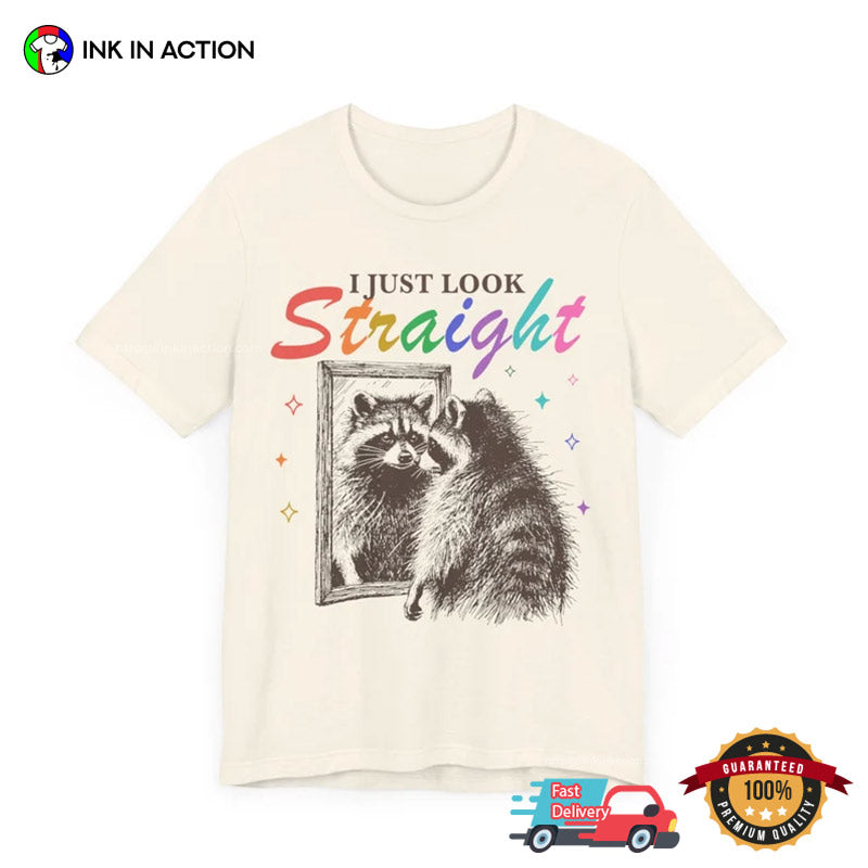 I Just Look Straight Funny LGBT Racoon Comfort Colors T-shirt