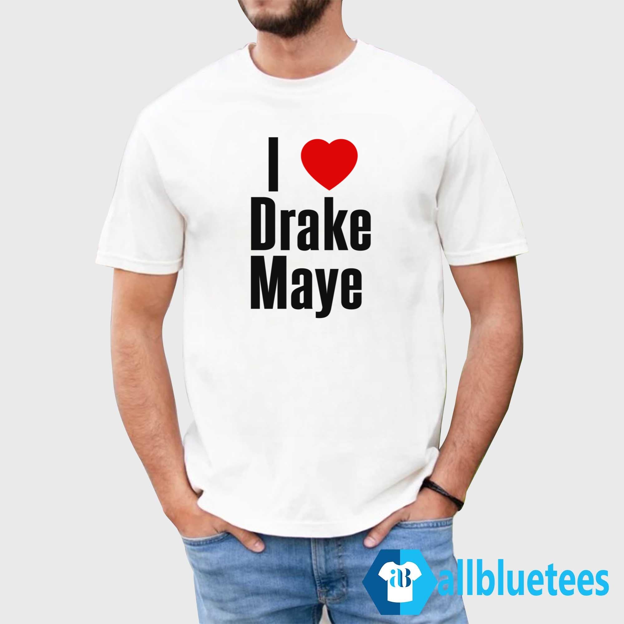 I Love Drake Maye Shirt
