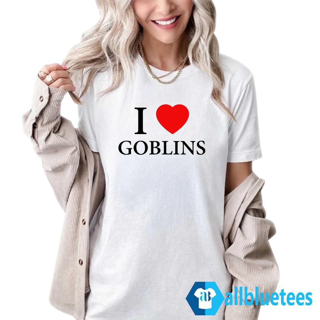 I Love Goblins Shirt