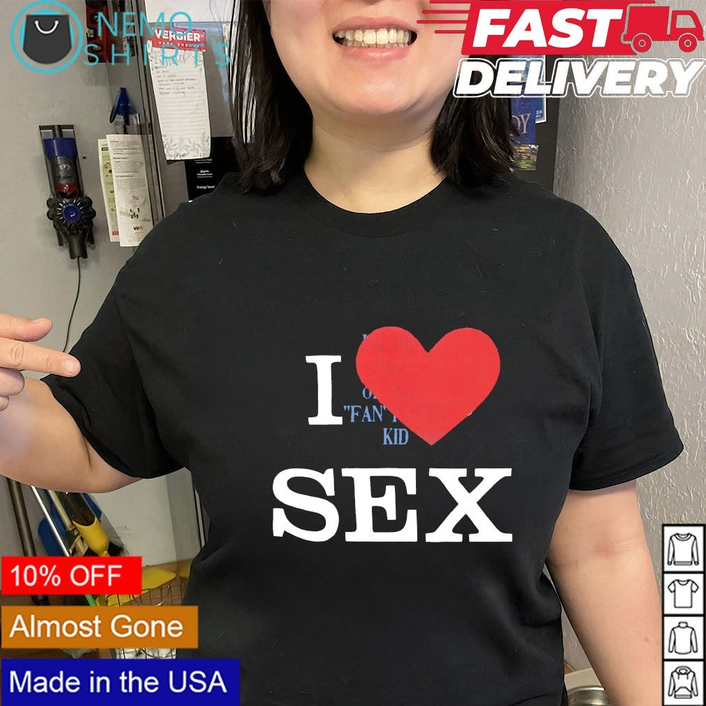 I love I’m the dad of that fan tastic kid sex shirt