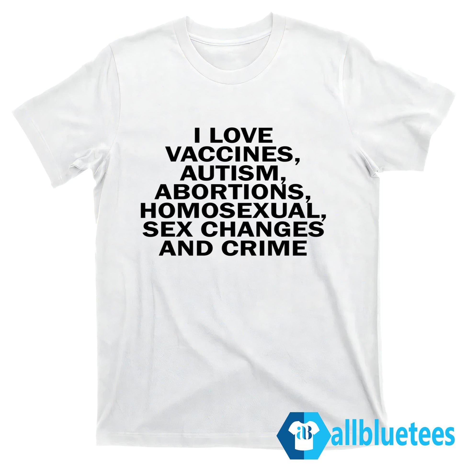 I Love Vaccines Autism Abortions Shirt