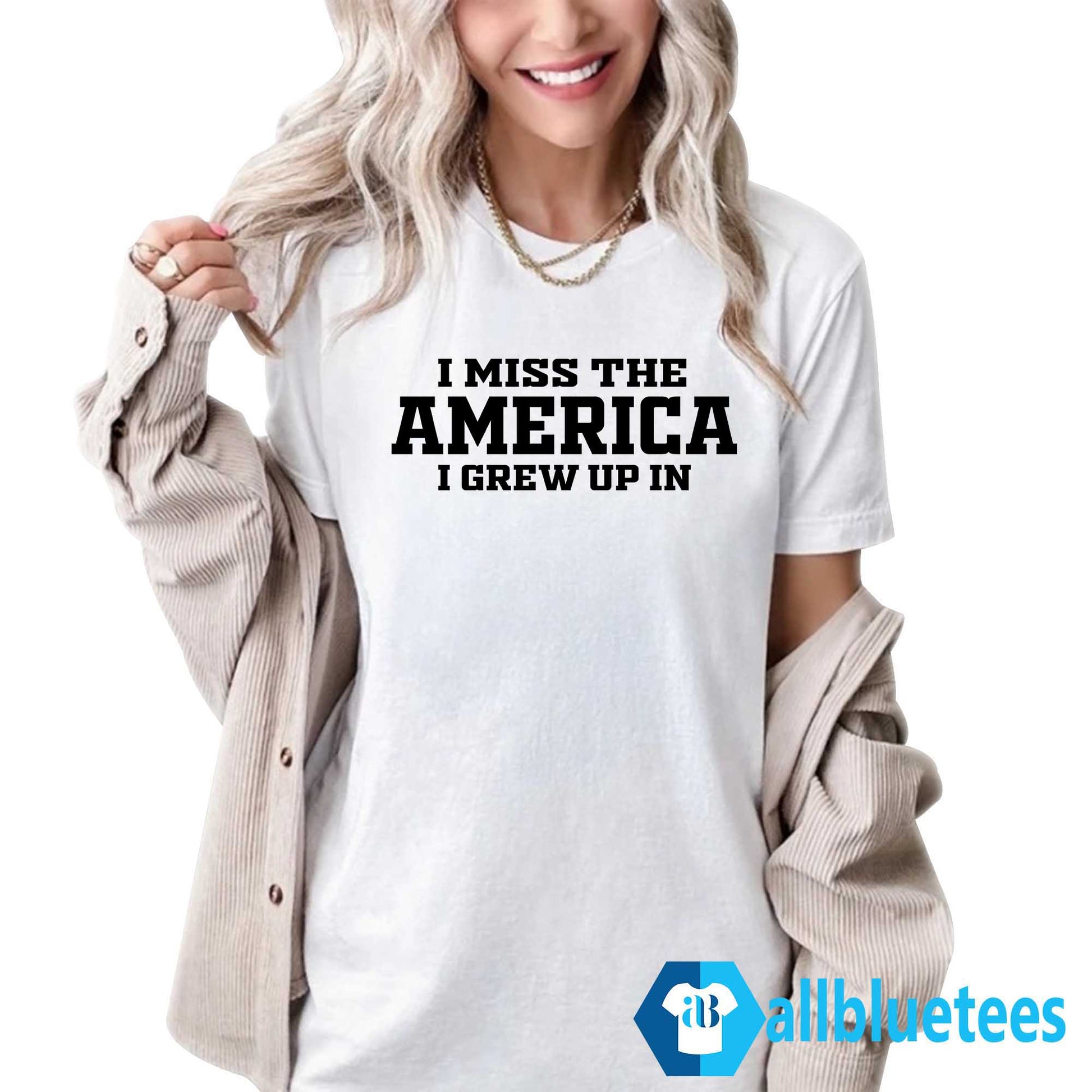 I Miss The America I Grew Up In Shirt