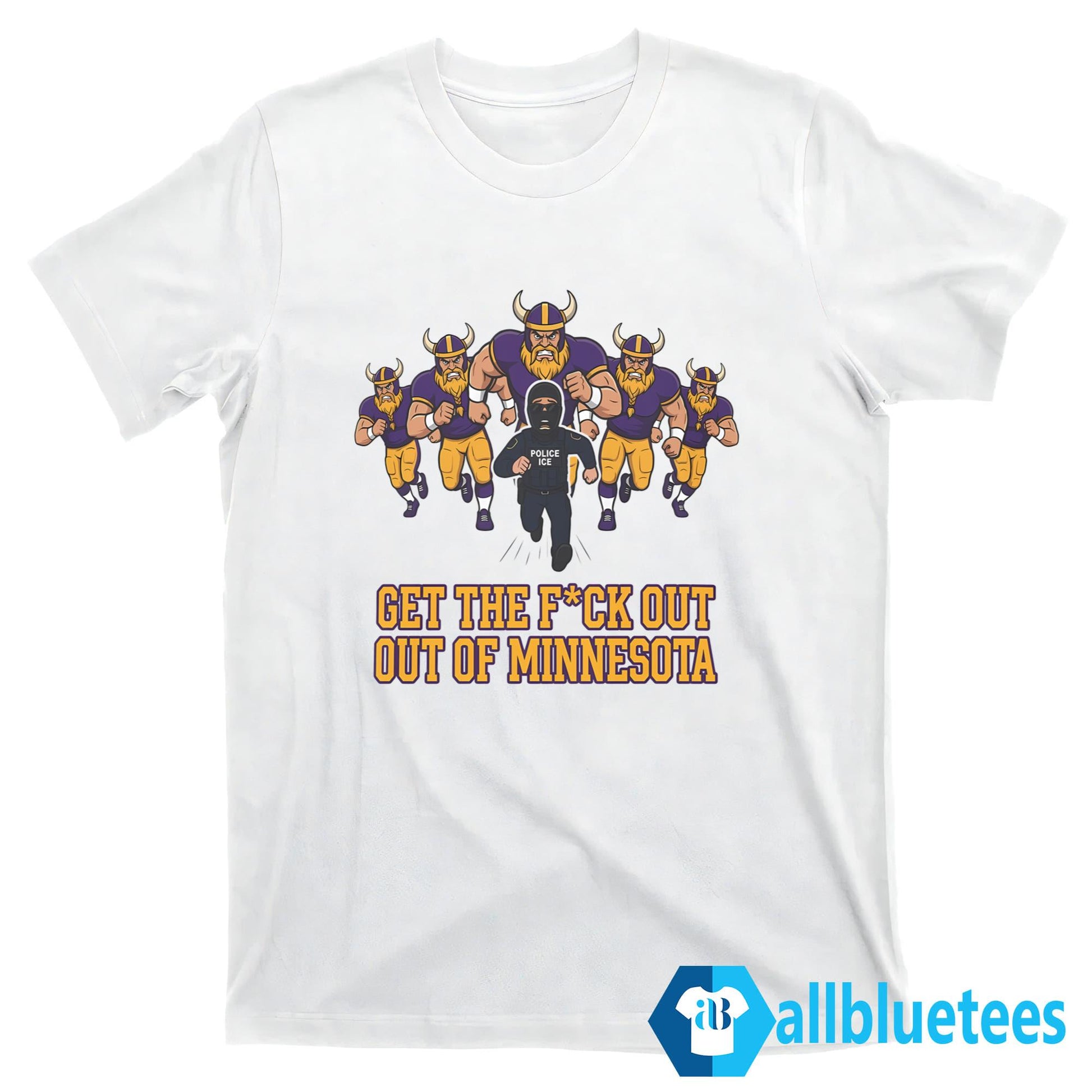 ICE Get The F-ck Out Of Minnesota Shirt