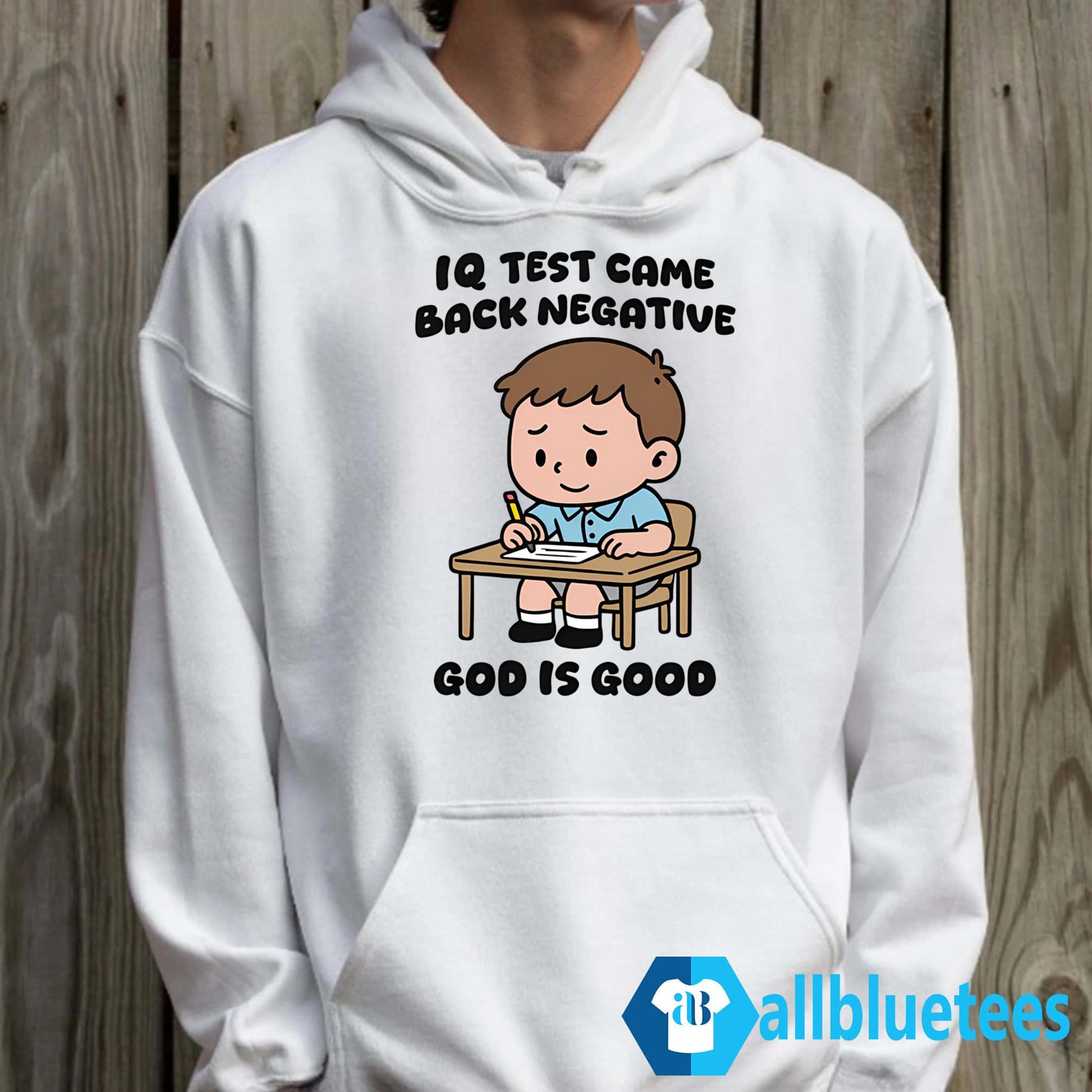 IQ Test Came Back Negative God Is Good Shirt