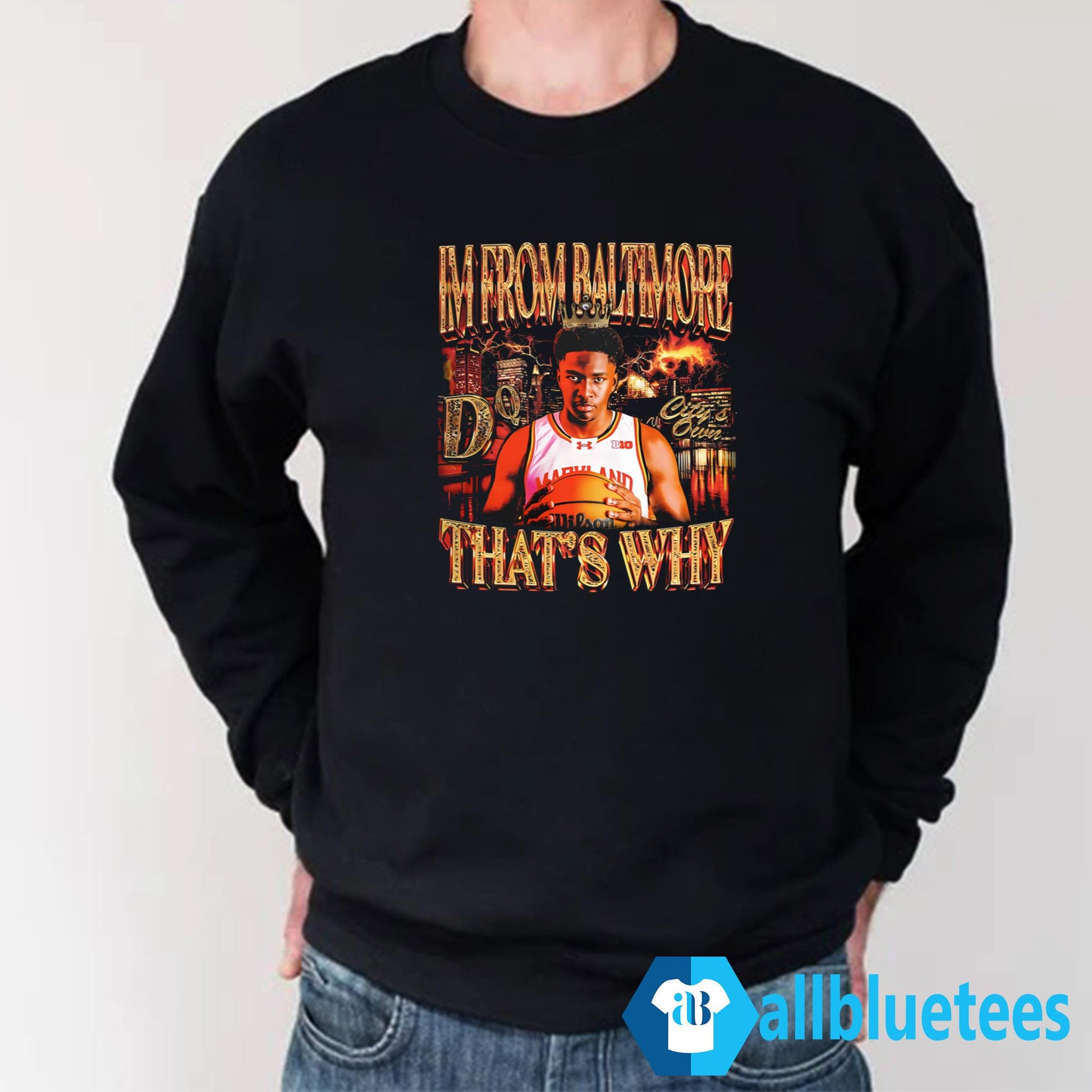 I’m From Baltimore That’s Why Shirt