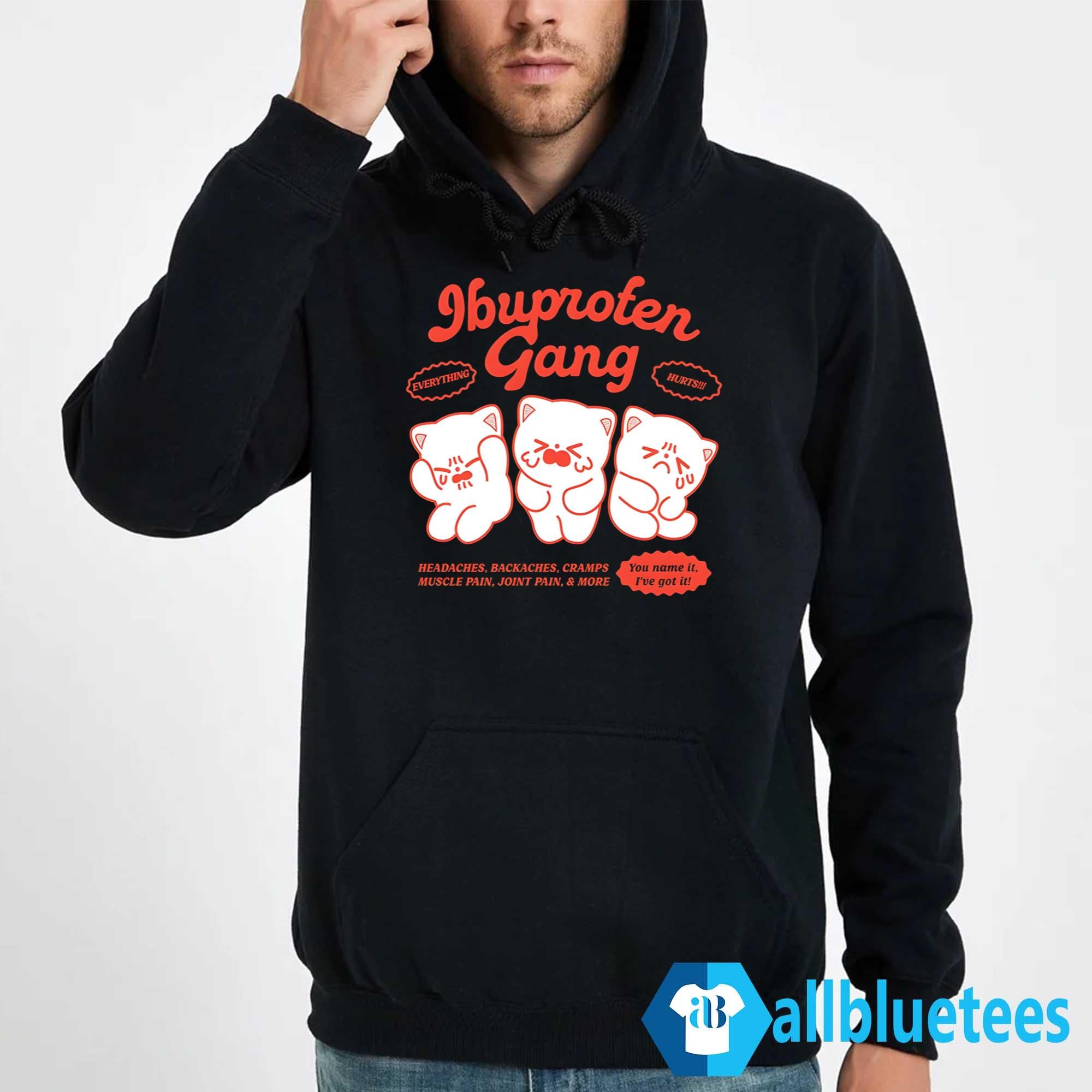 Ibuprofen Gang Everything Hurts Shirt