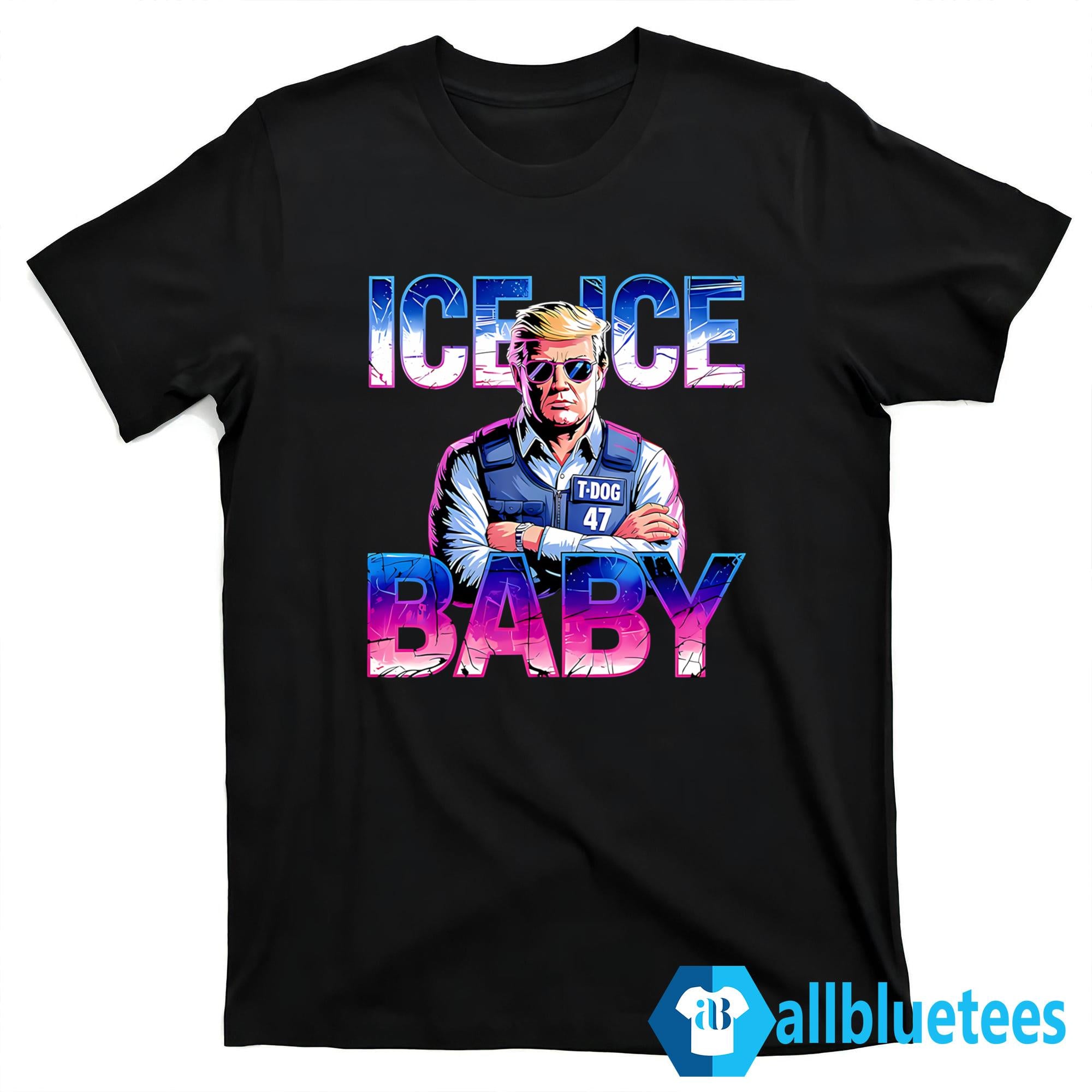 Ice Ice Baby Funny Trump Shirt