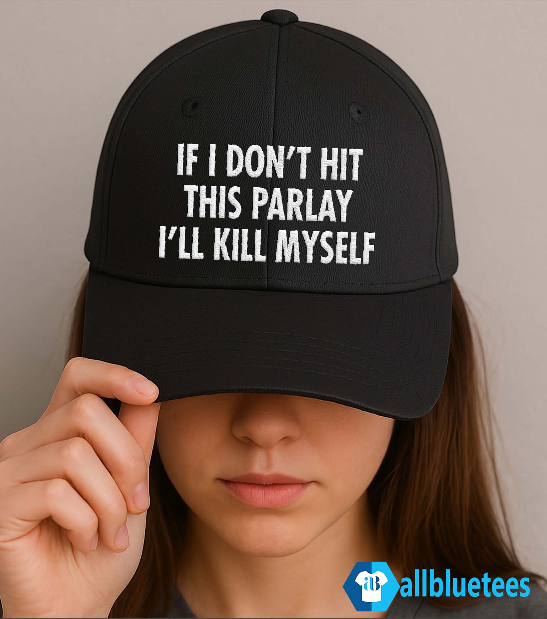If I Don’t Hit This Parlay I’ll Kill Myself Hat