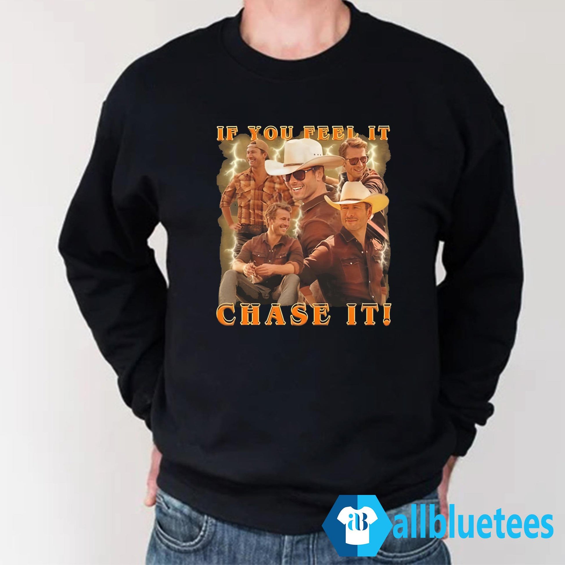 If You Feel It Chase It Shirt