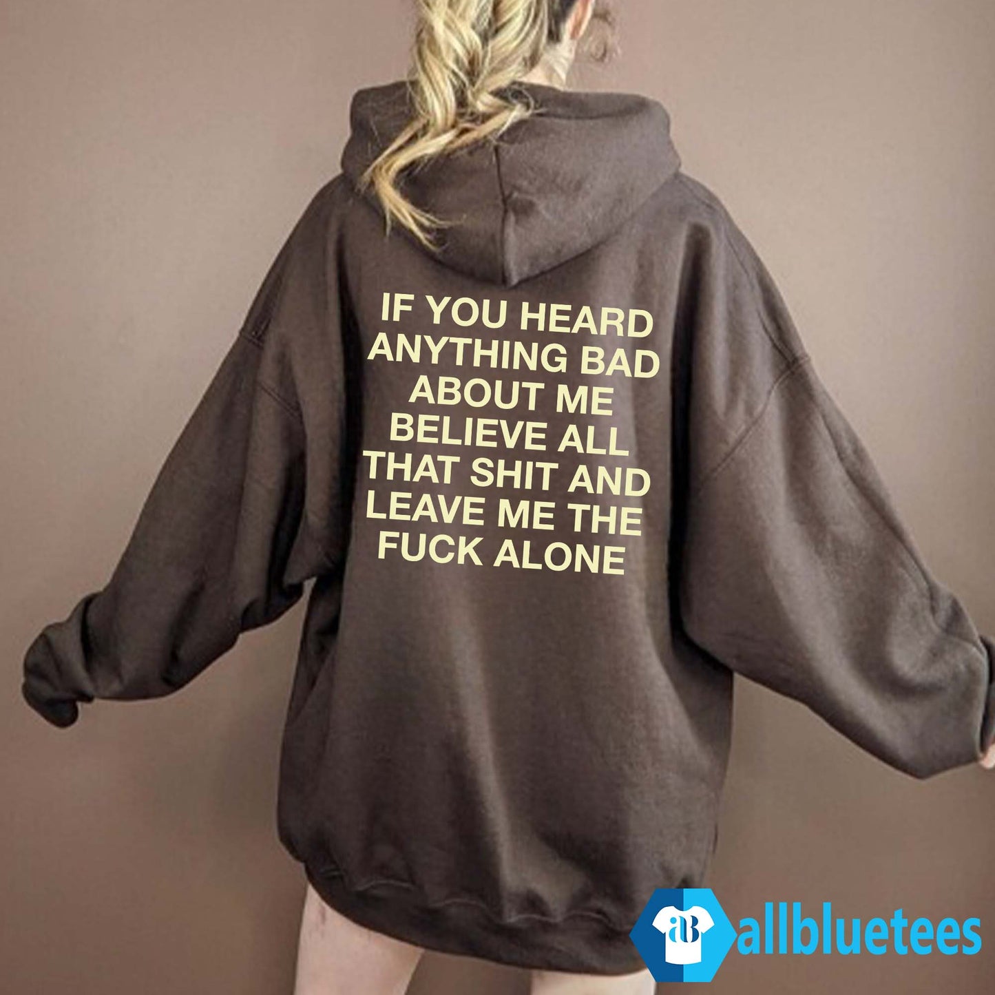 If You Heard Anything Bad About Me Hoodie