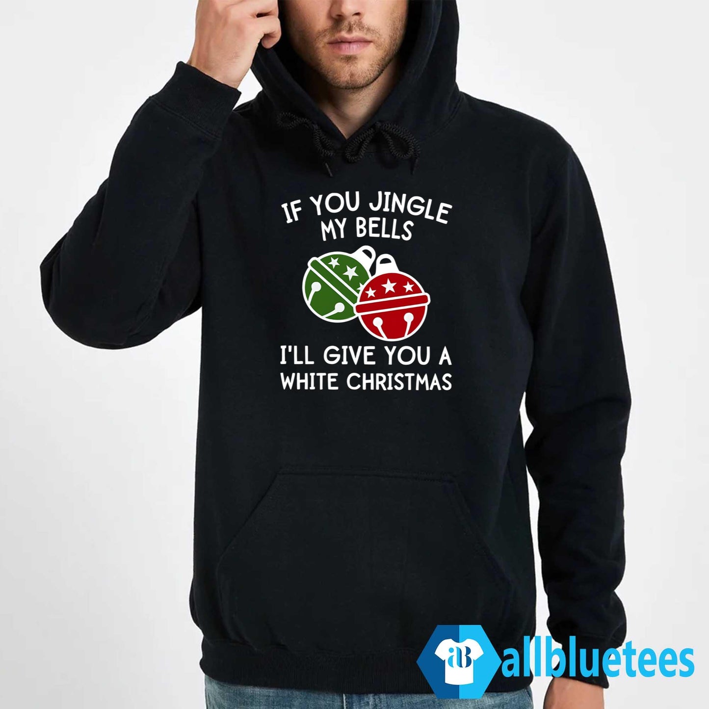 If You Jingle My Bells I’ll Give You A White Christmas Shirt