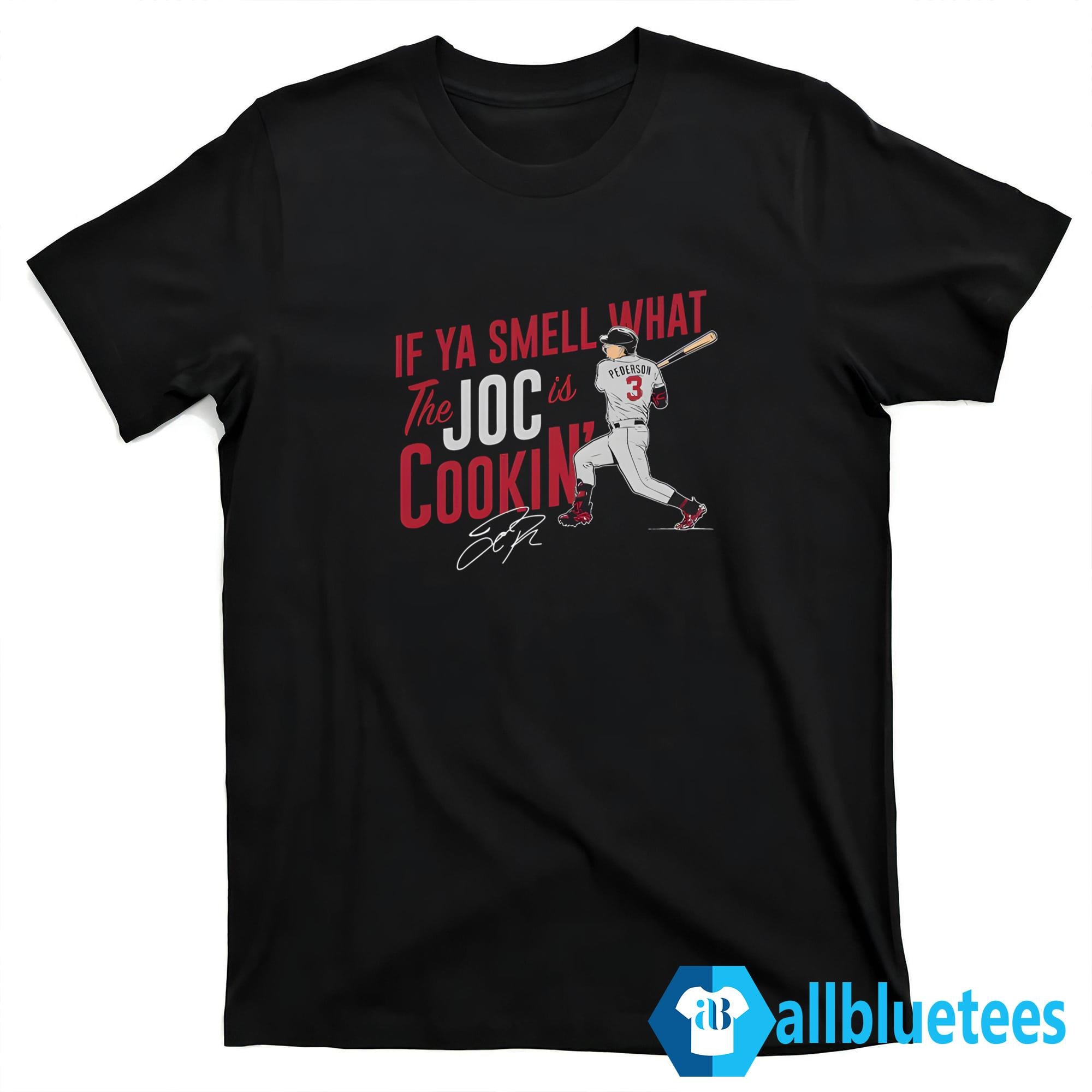 If Ya Smell What The Joc Pederson Is Cookin’ Shirt