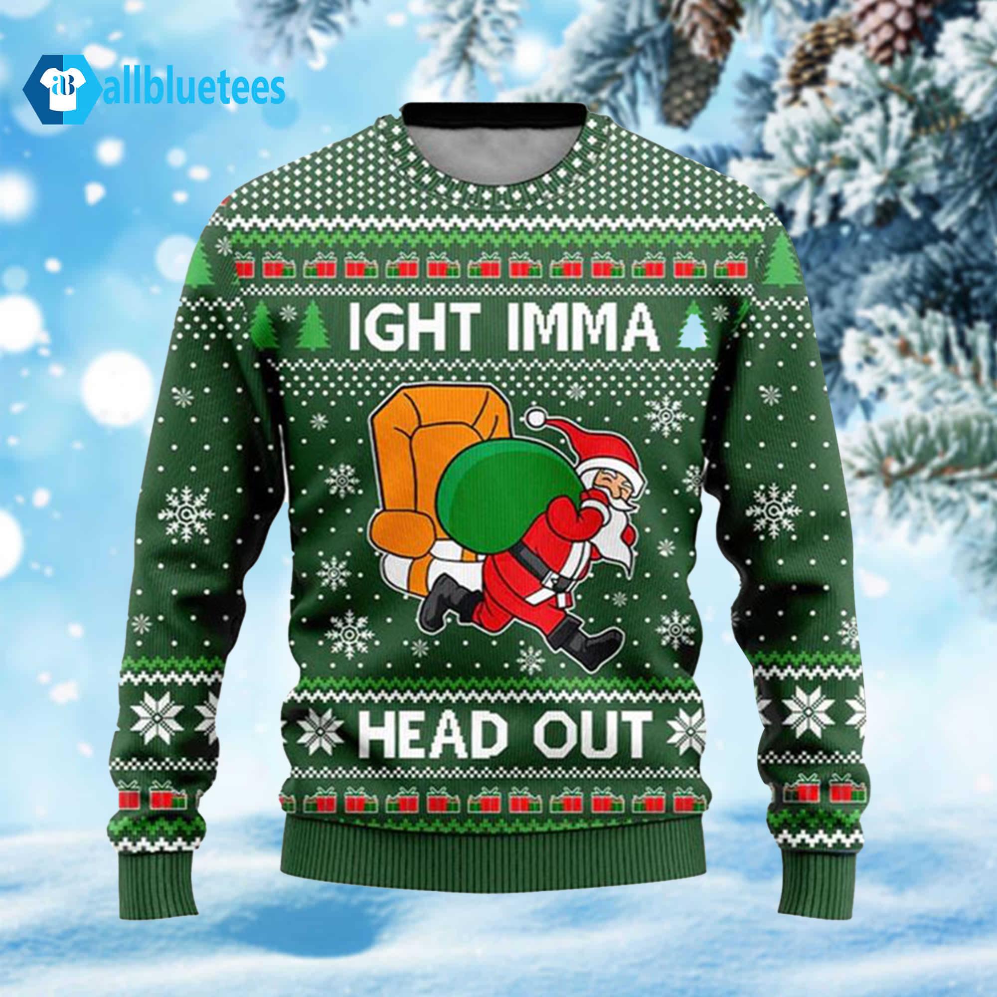 Ight Imma Head Out Santa Funny Ugly Christmas Sweater