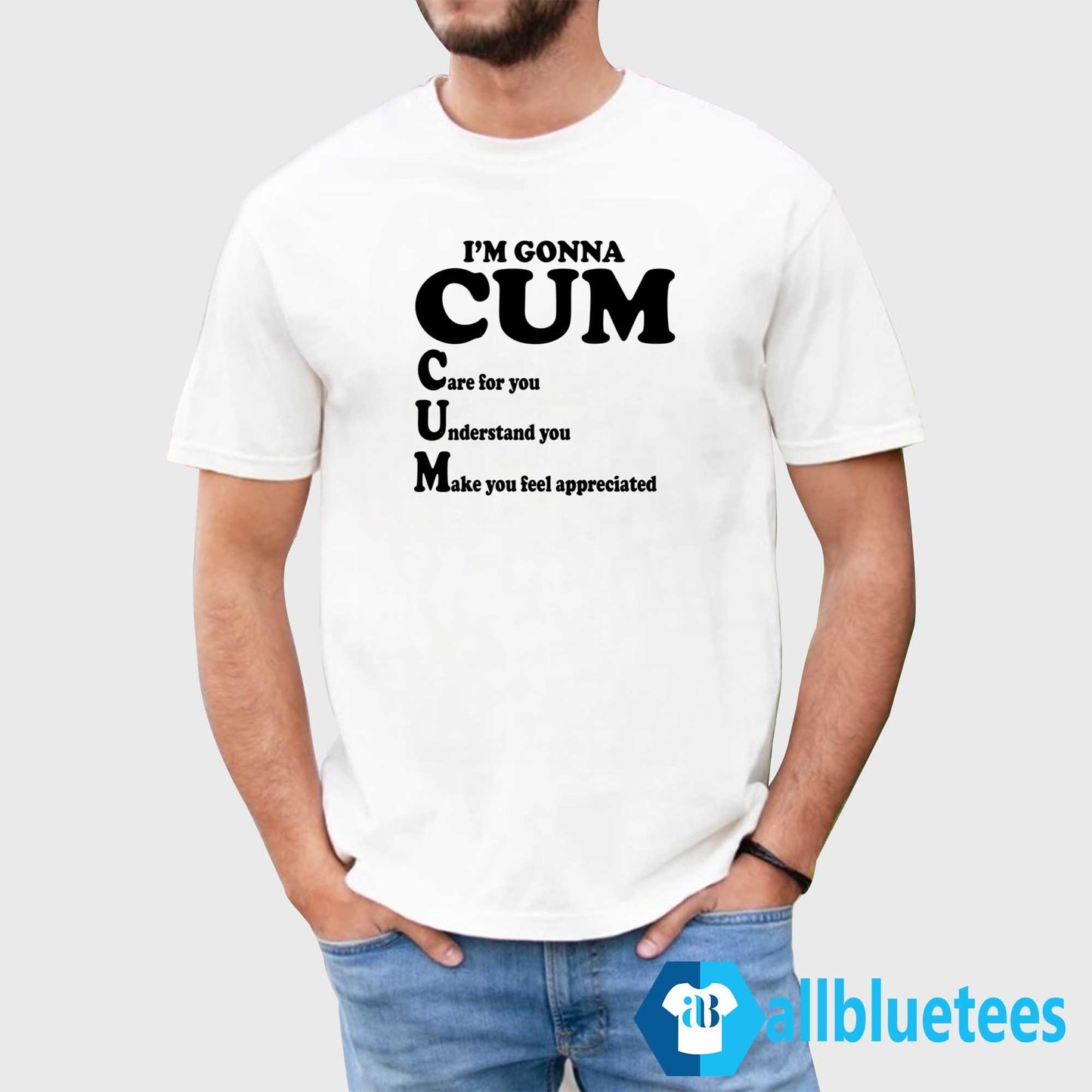 I’m Gonna Care For You Understand You Make You Feel Appreciated Shirt