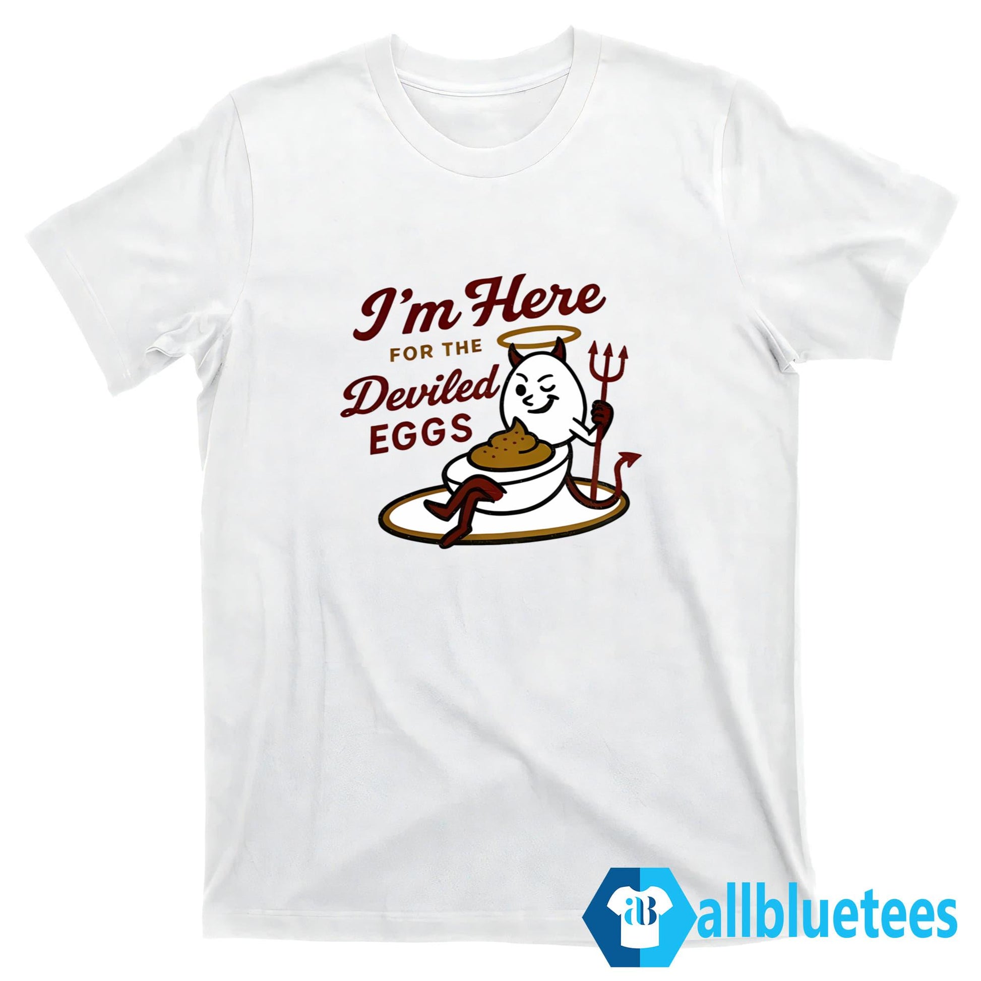 I’m Here For The Deviled Eggs Shirt