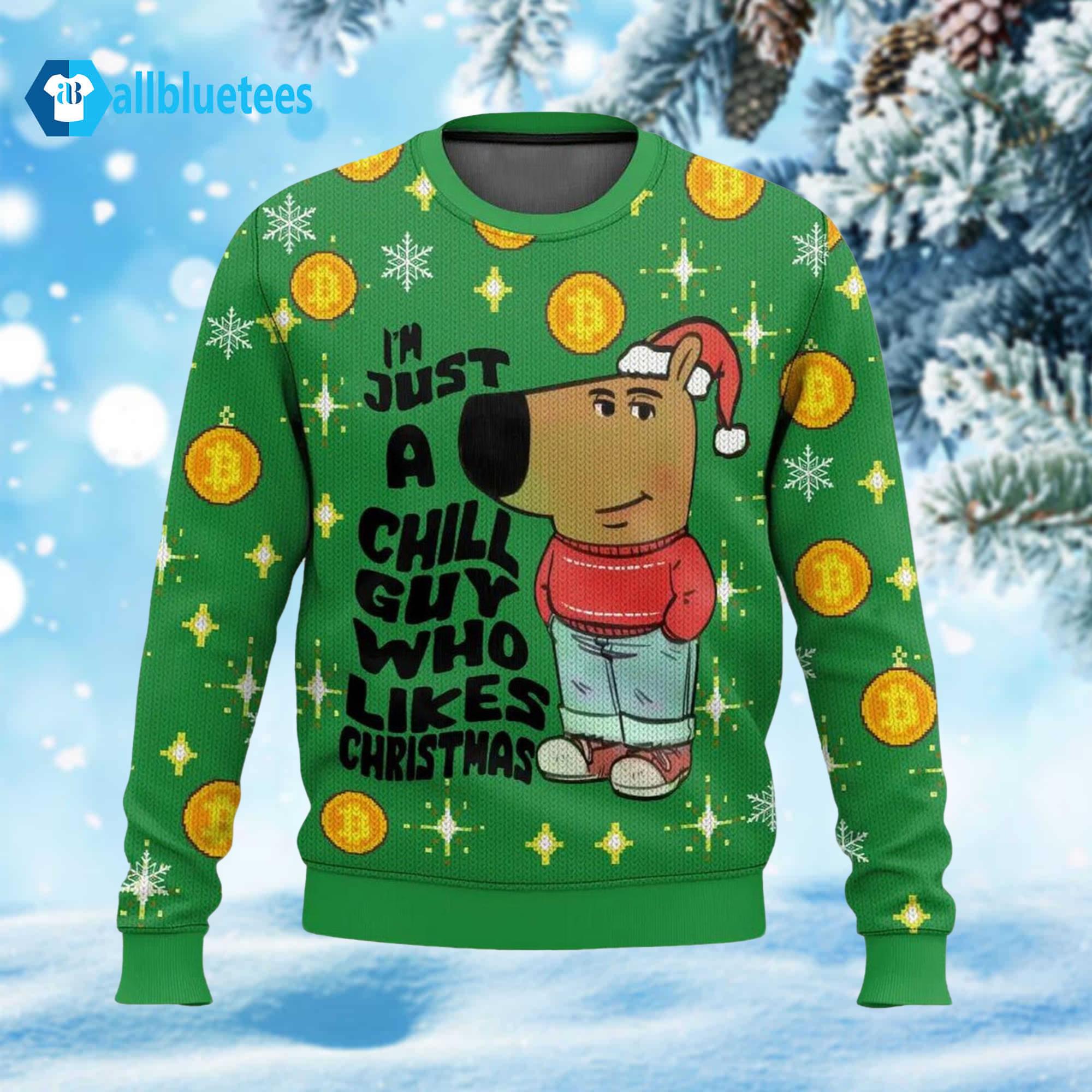 I’m Just A Chill Guy Who Likes Christmas Ugly Sweater
