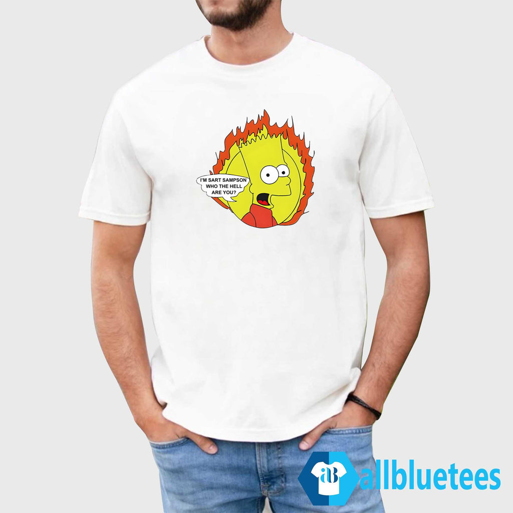 I’m Sart Sampson Who The Hell Are You Shirt