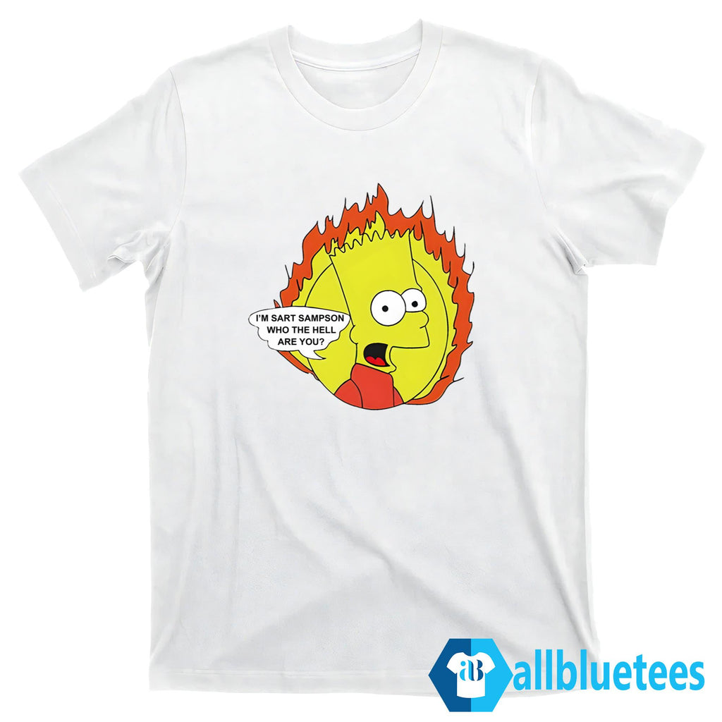 I’m Sart Sampson Who The Hell Are You Shirt