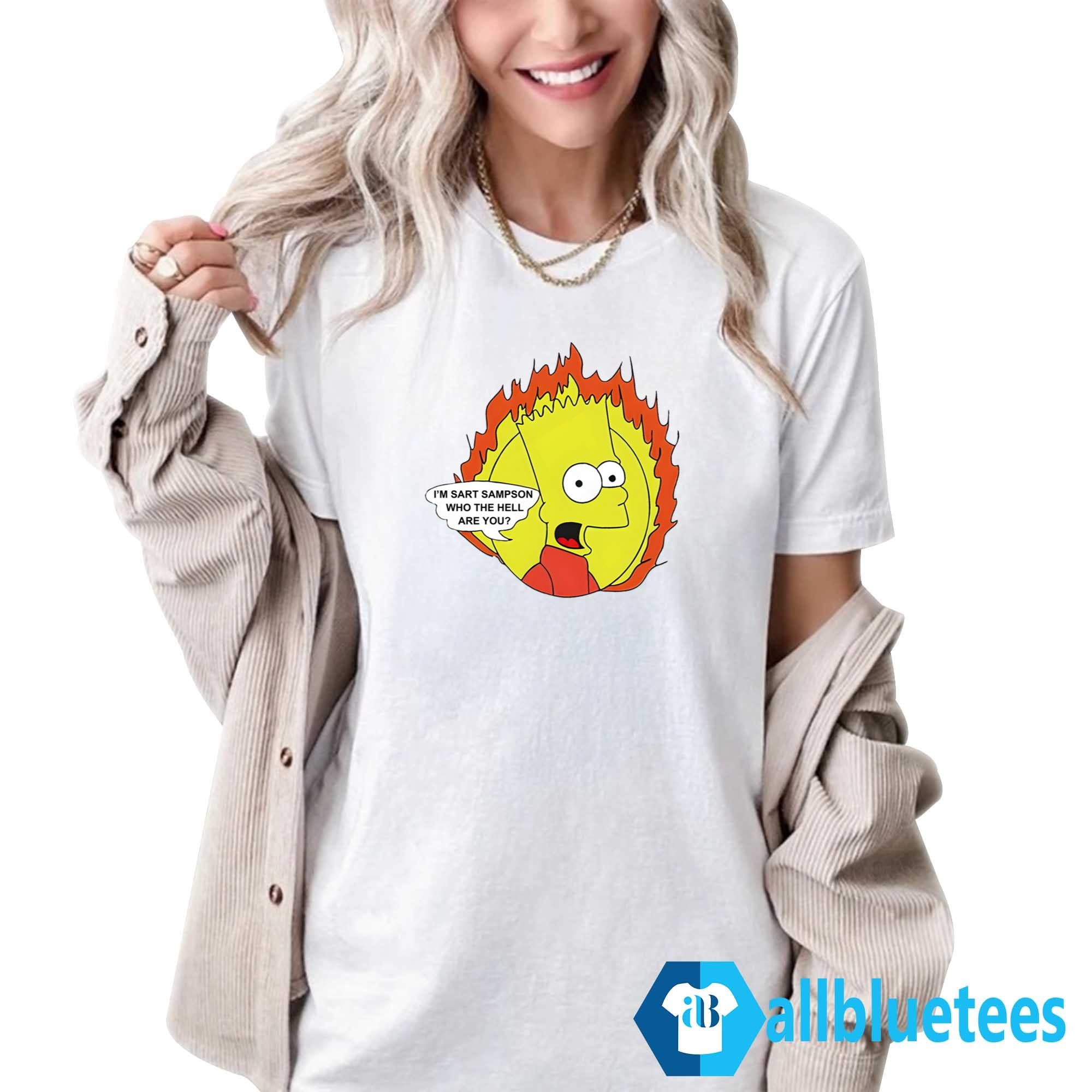 I’m Sart Sampson Who The Hell Are You Shirt