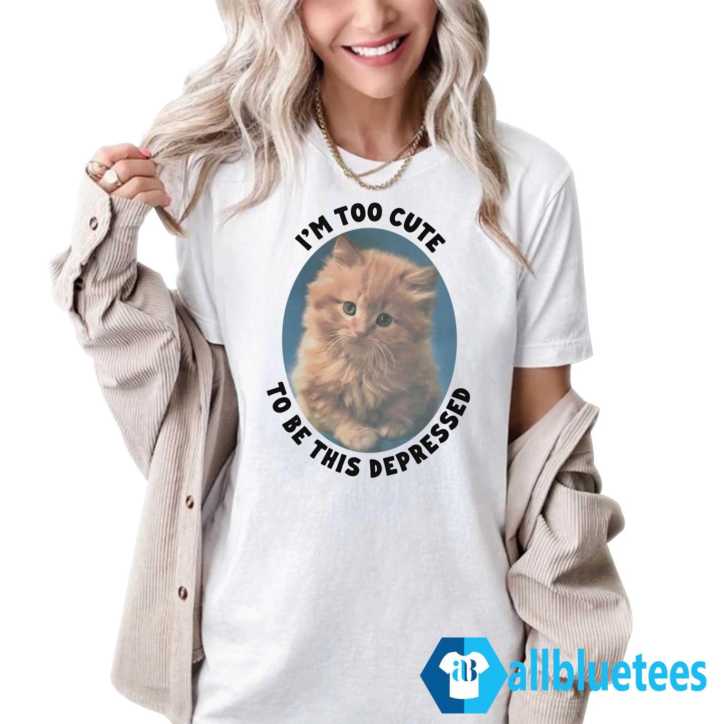 I’m Too Cute To Be This Depressed Shirt