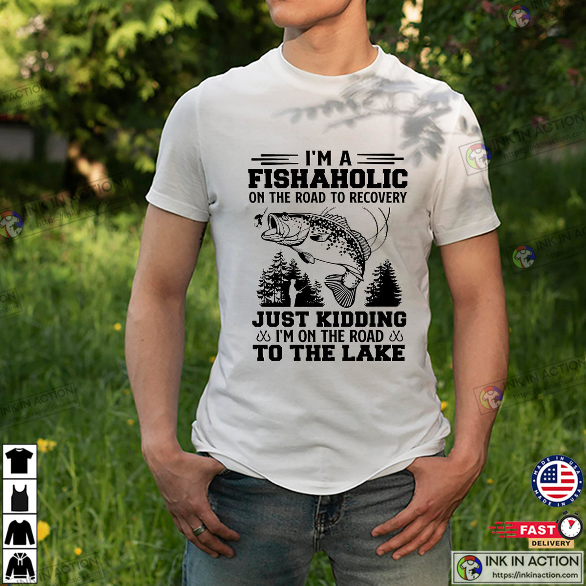 I’m A Fishaholic On The Road To Recovery Funny Fishing T-shirt