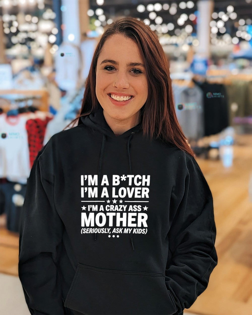 I’m a bitch i’m a lover I’m a crazy ass mother seriously ask my kids shirt