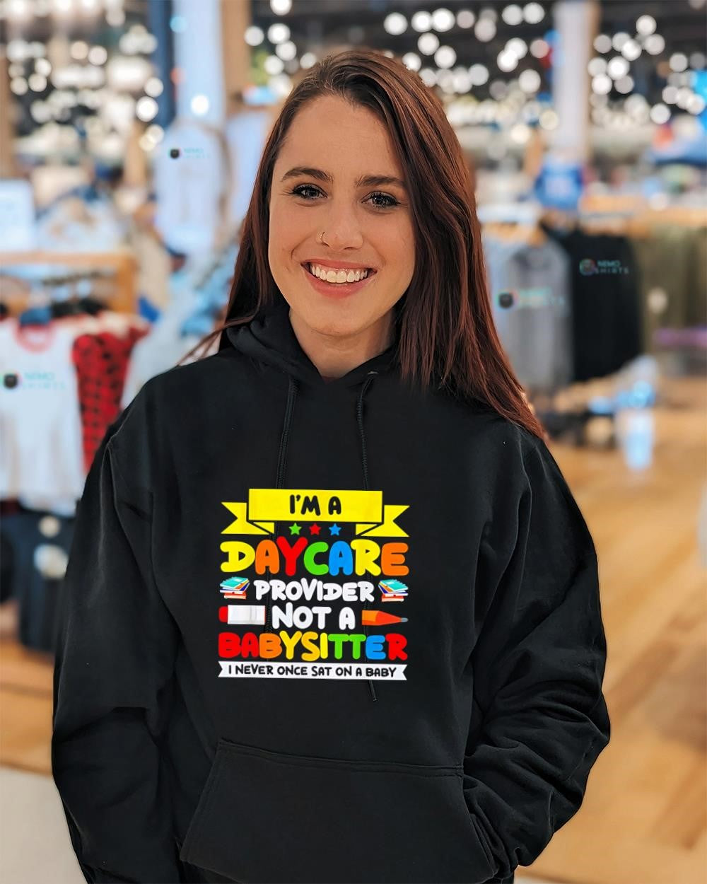 I’m a daycare provider not a babysitter I never once sat on a baby graphic shirt