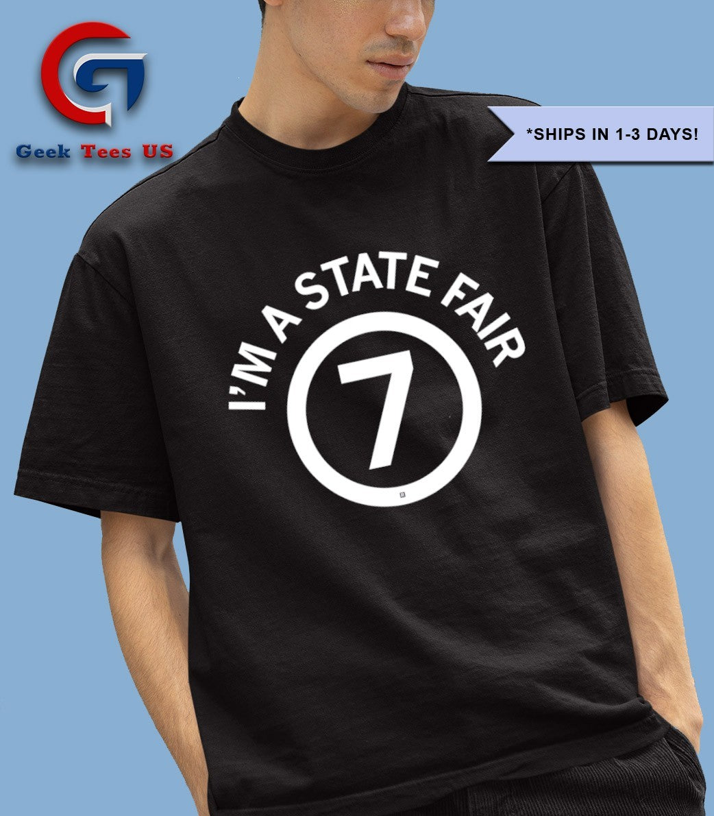 I’m a state fair 7 shirt
