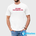 I’m His Favorite Ex Shirt