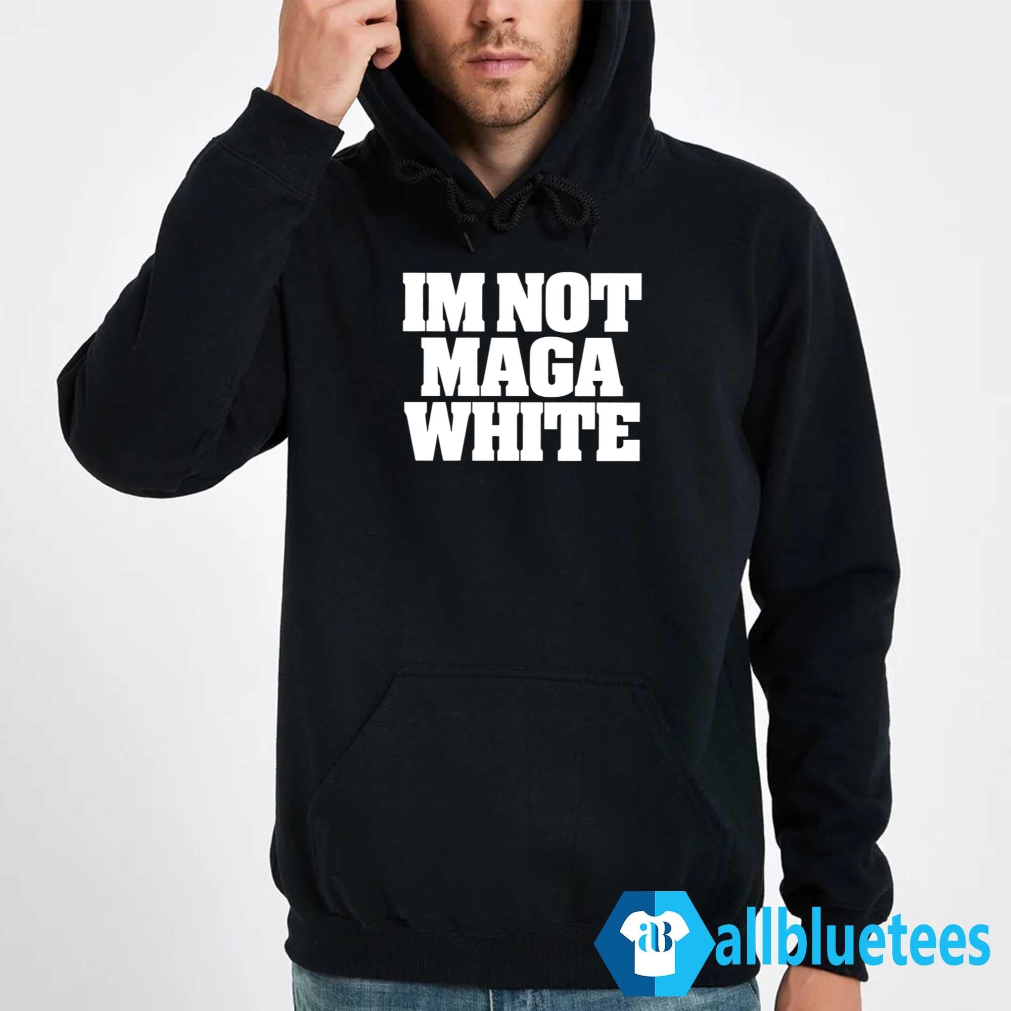I’m Not MAGA White Shirt