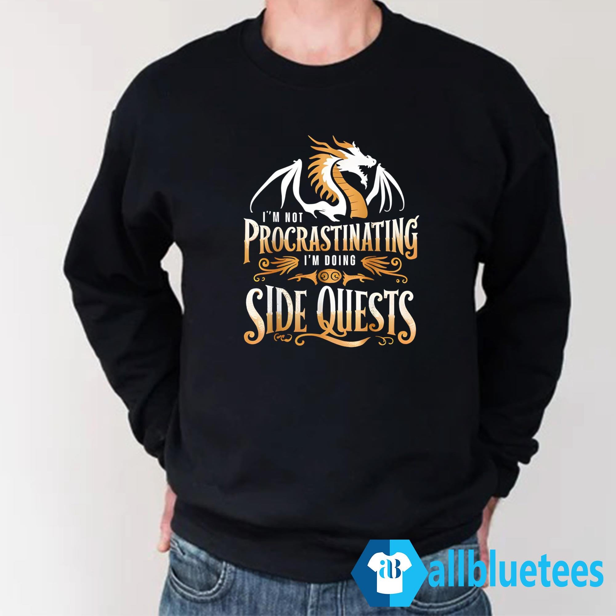 I’m Not Procrastinating It’s A Side Quest Shirt