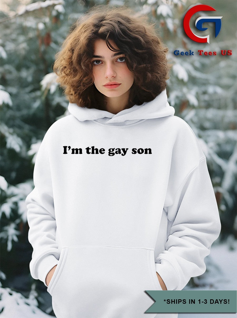 I’m the Gay Son shirt