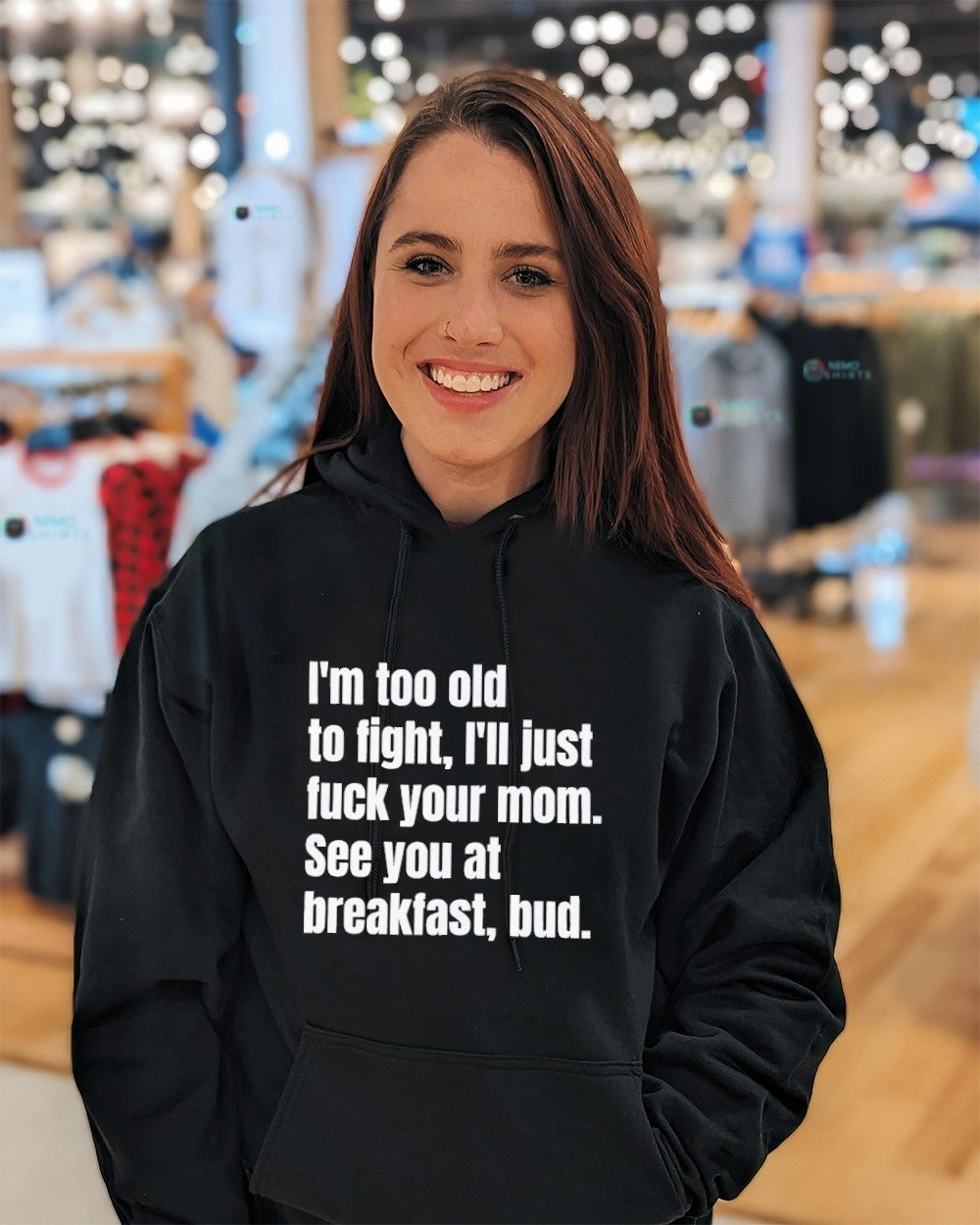 I’m too old to fight I’ll just fvck your mom see you at breakfast shirt
