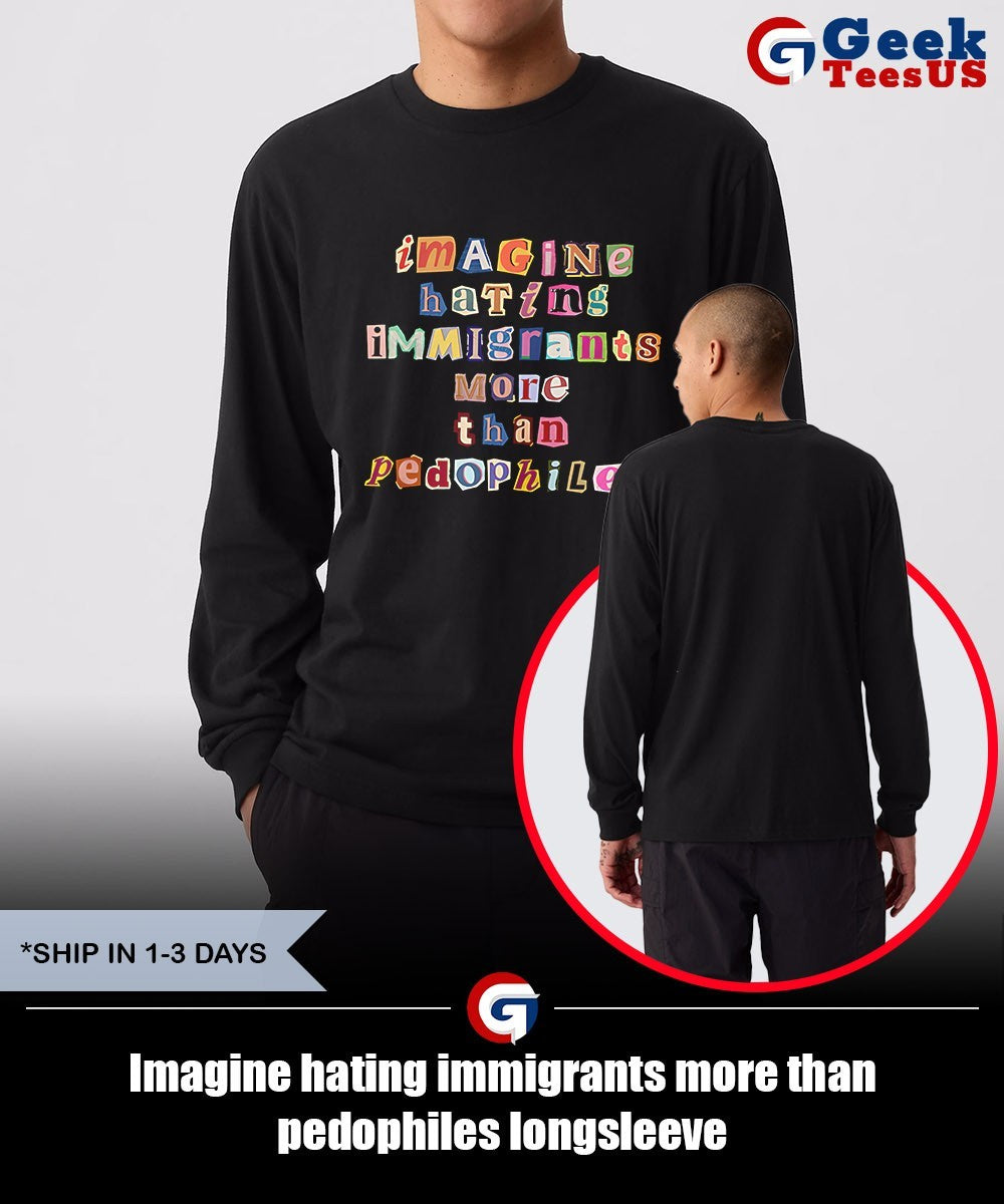 Imagine hating immigrants more than pedophiles shirt