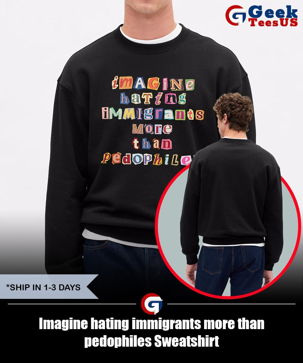 Imagine hating immigrants more than pedophiles shirt