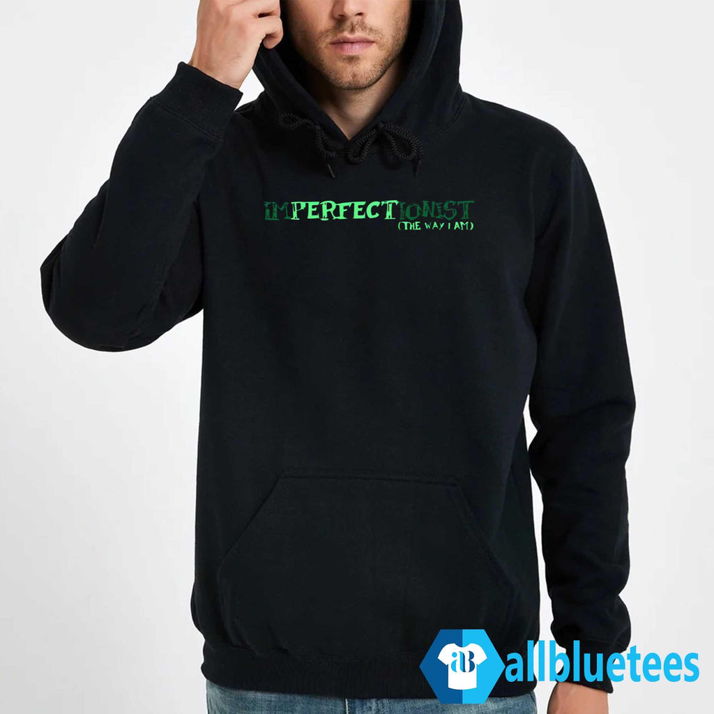 Imperfectionist The Way I Am Shirt