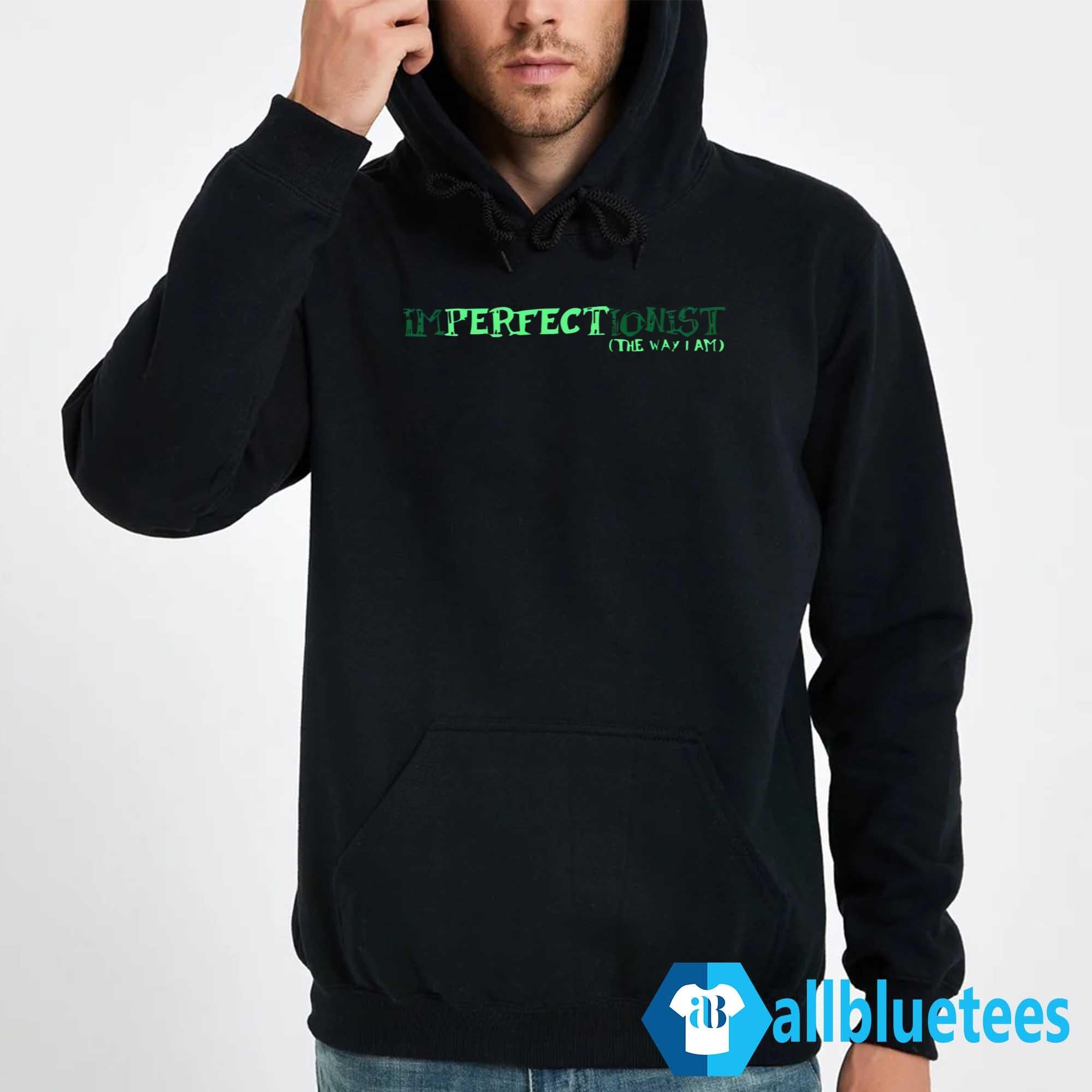Imperfectionist The Way I Am Shirt