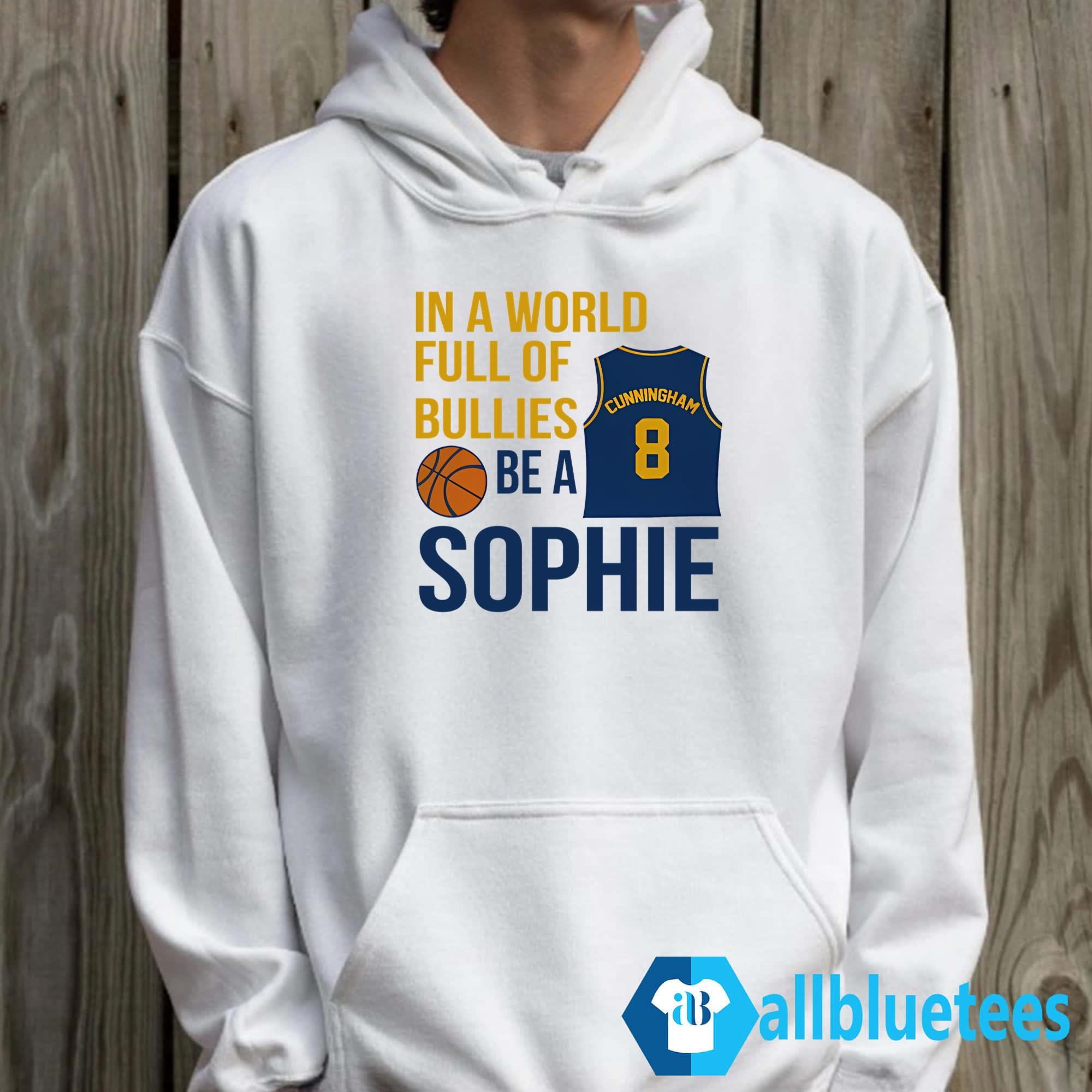 In A World Full Of Bullies Be A Sophie Shirt
