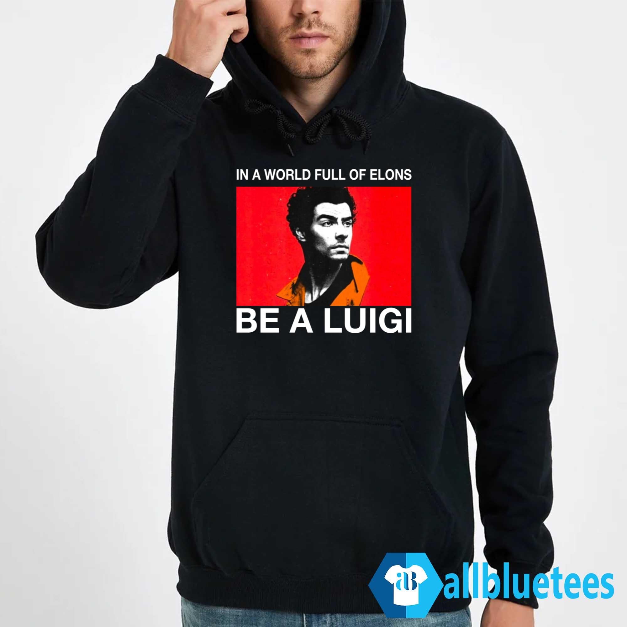 In A World Full Of Elons Be A Luigi Shirt