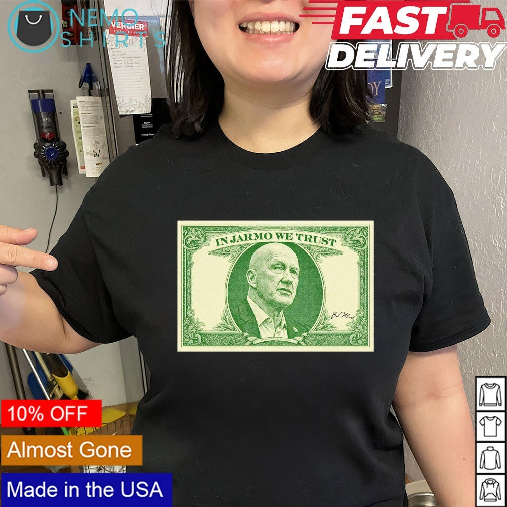 In Jarmo Kekalainen we trust dollar shirt