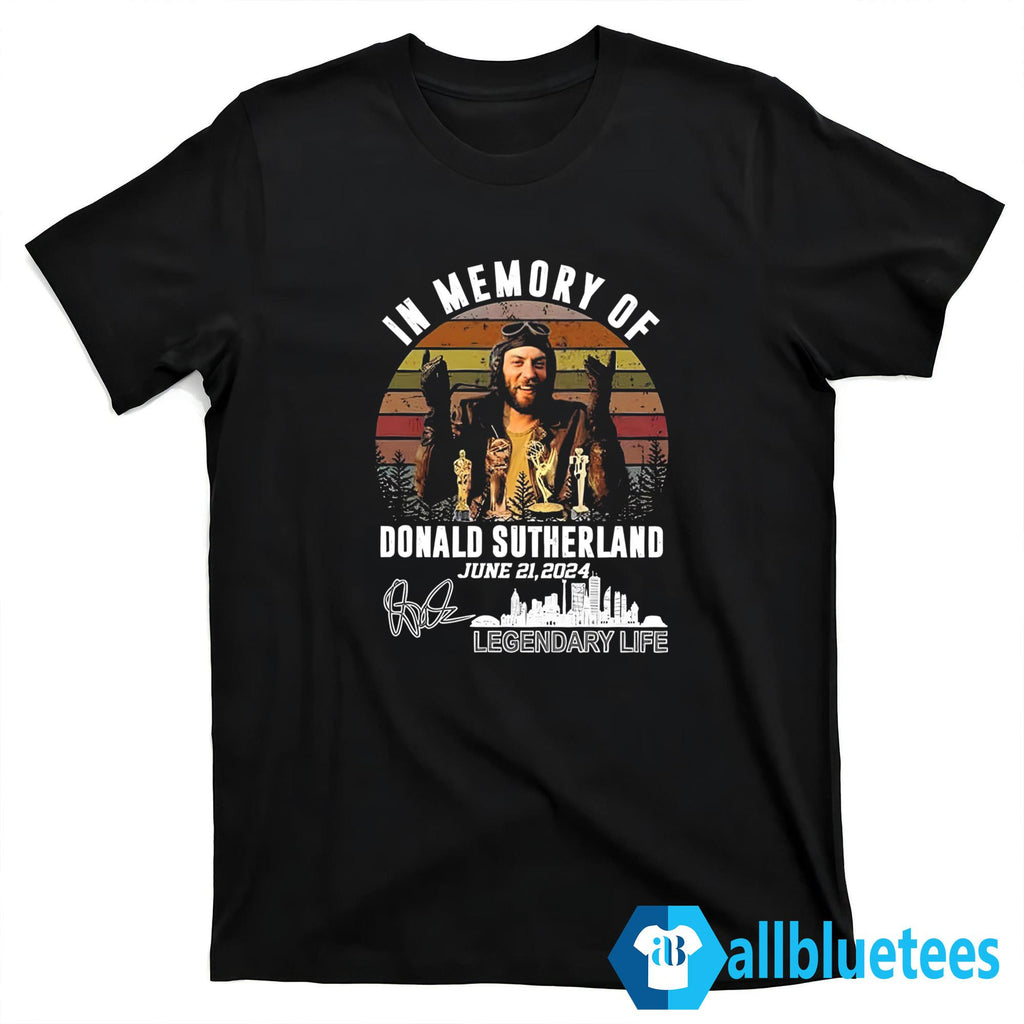 In Memory Of Donald Sutherland June 21 2024 Shirt