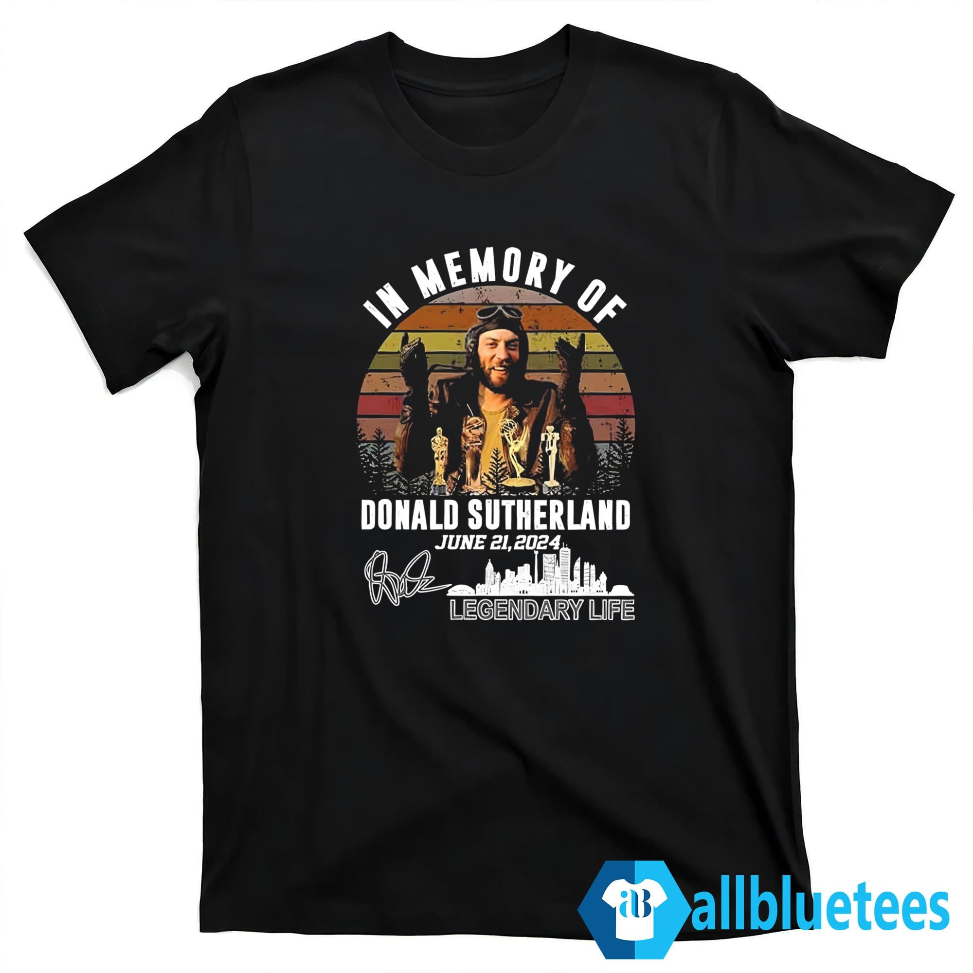 In Memory Of Donald Sutherland June 21 2024 Shirt