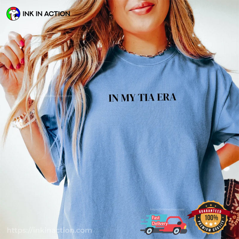 In My Tia Era Comfort Colors T-shirt