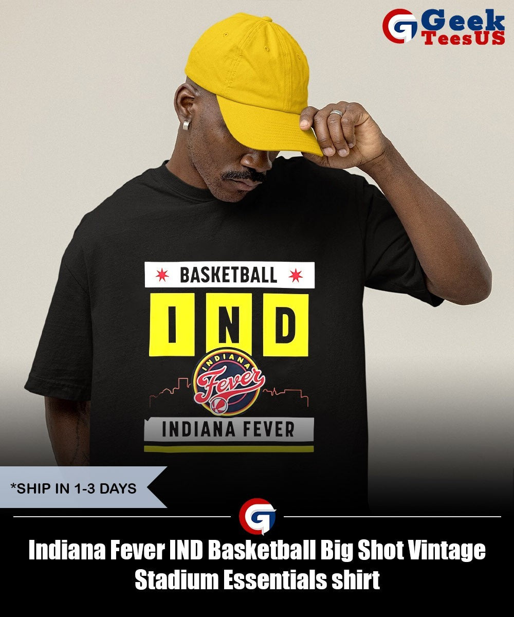 Indiana Fever IND Basketball Big Shot Vintage Stadium Essentials shirt