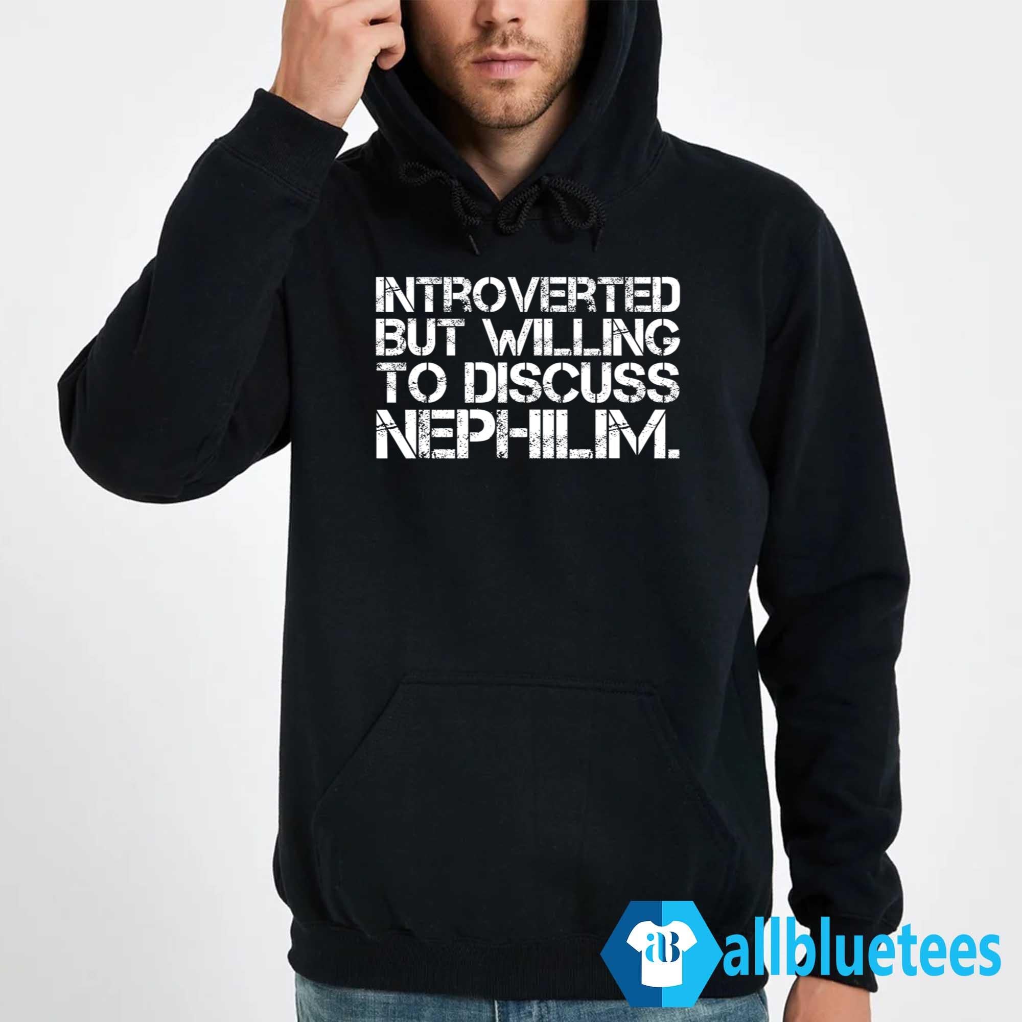 Introverted But Willing To Discuss Nephilim Shirt
