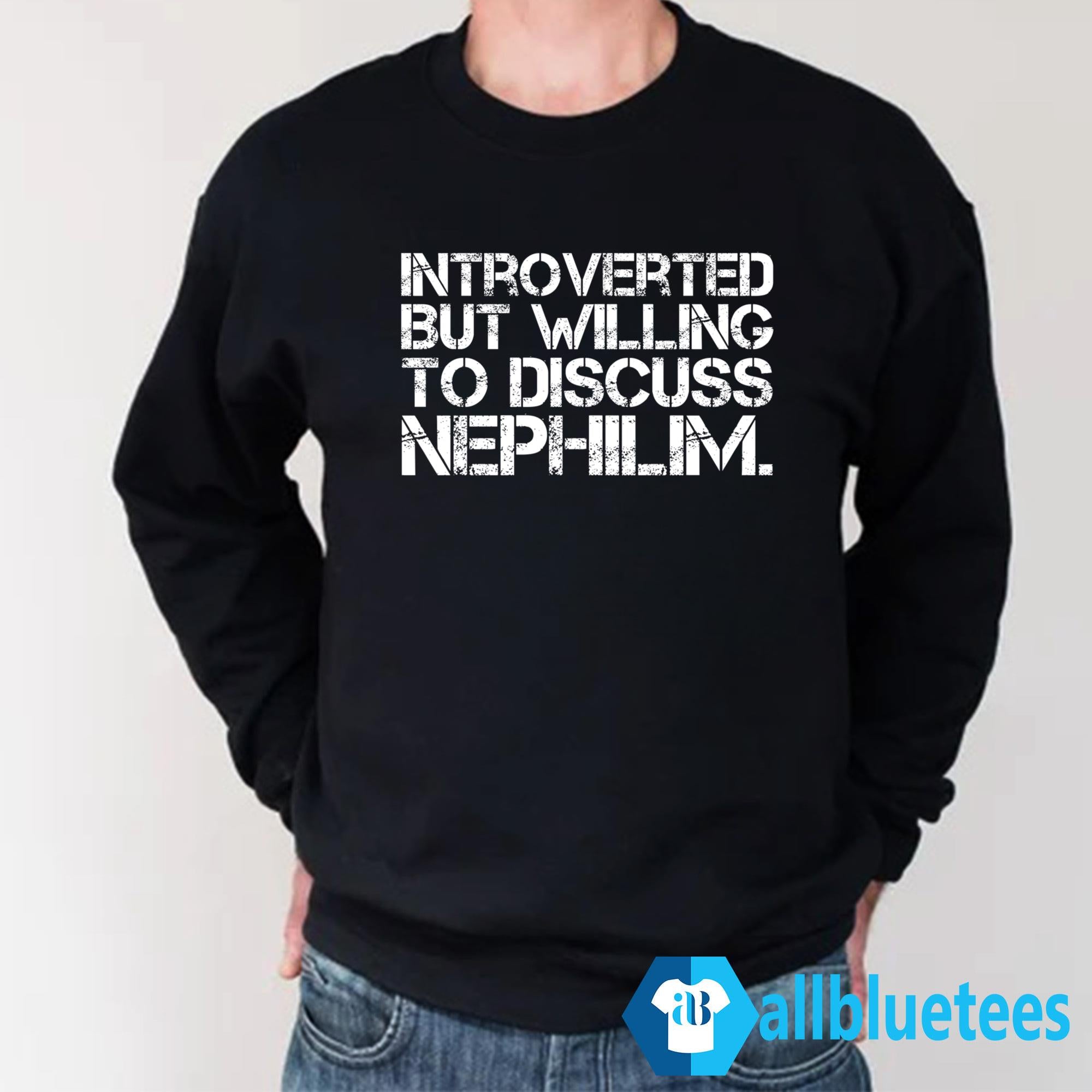 Introverted But Willing To Discuss Nephilim Shirt