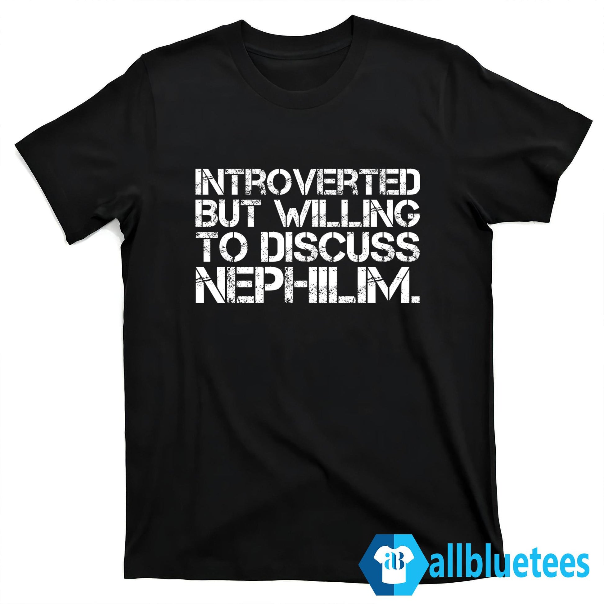 Introverted But Willing To Discuss Nephilim Shirt